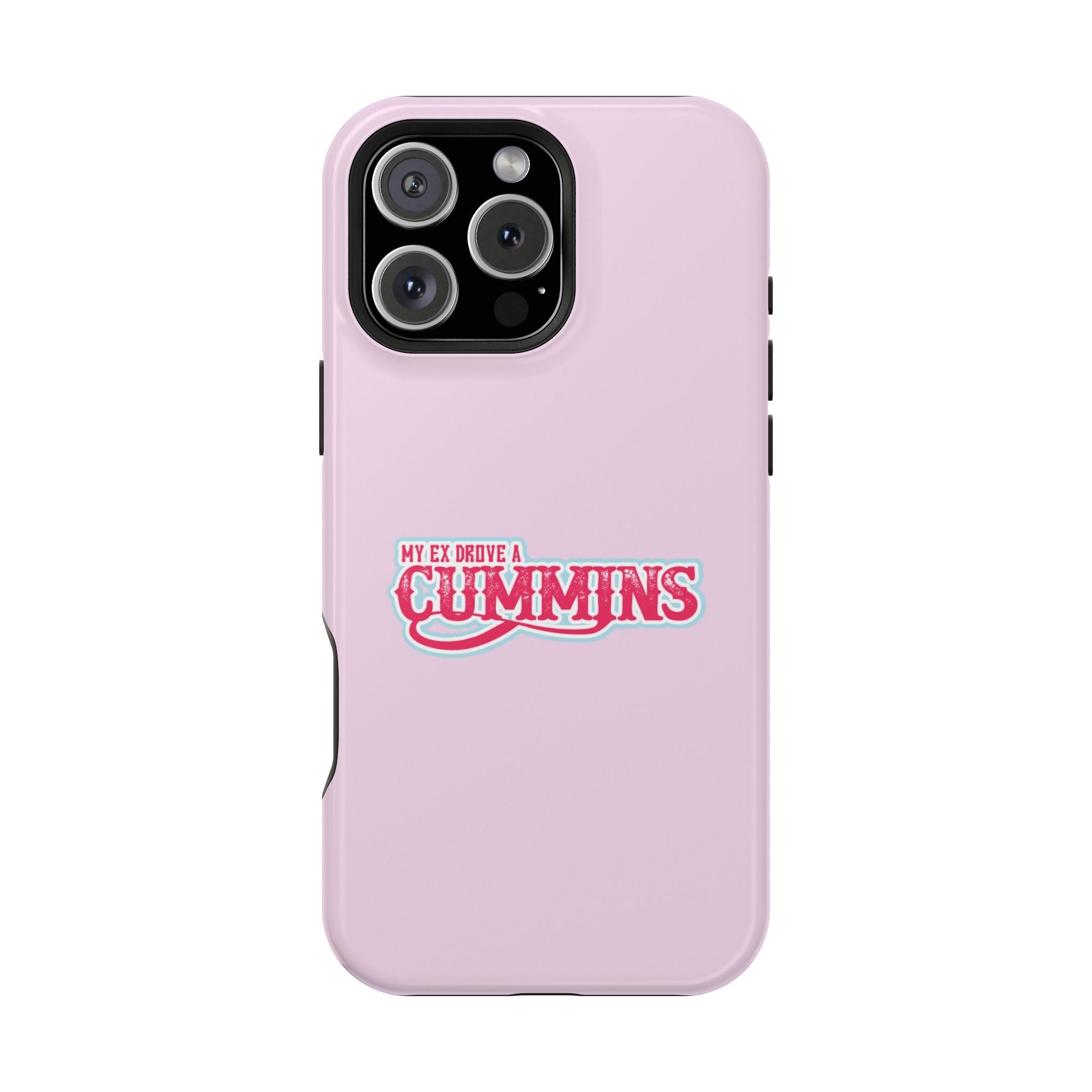 Impact-Resistant Phone Case — "My Ex Drove a Cummins" Pink Protective Cover