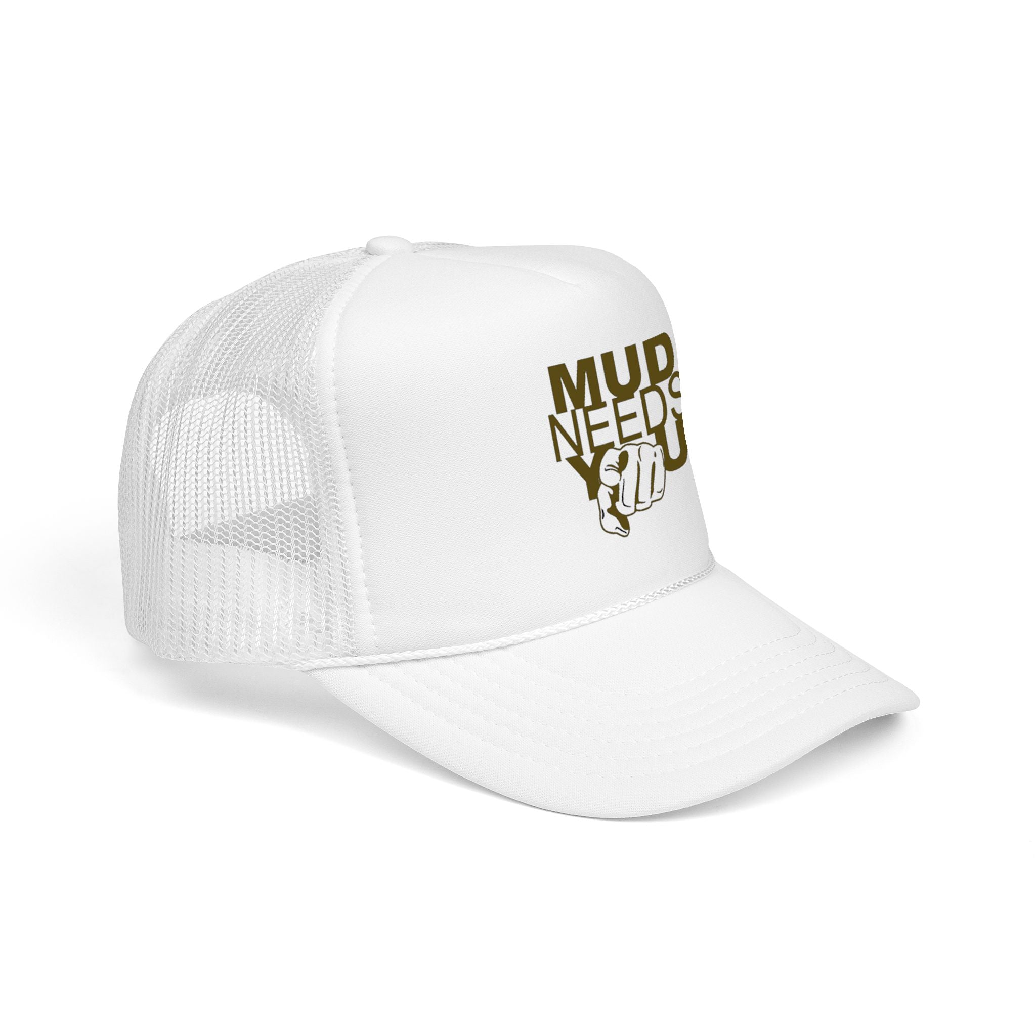 Mud Needs You Trucker Hat – Outdoor Mud Run & Off-Road Enthusiast Cap