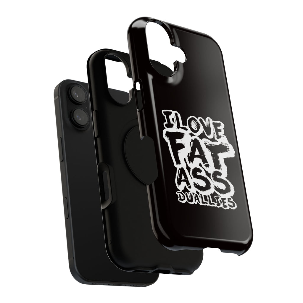 Phone Case — “I Love Fat Ass Dualies” Impact-Resistant Protective Case