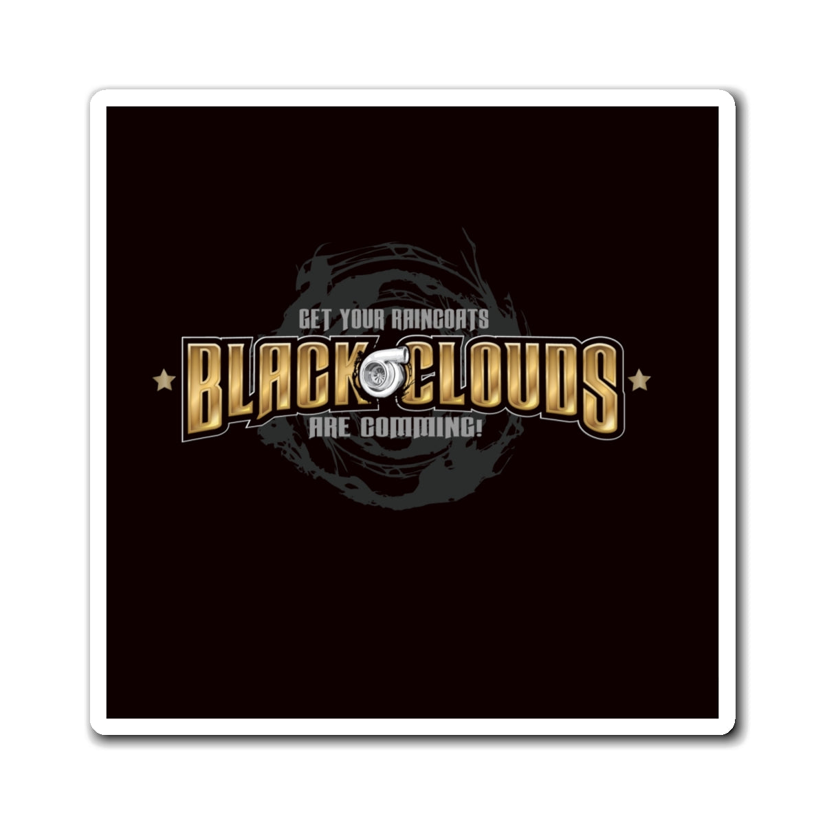 Black Clouds Are Coming Magnet — Logo Refrigerator Magnet