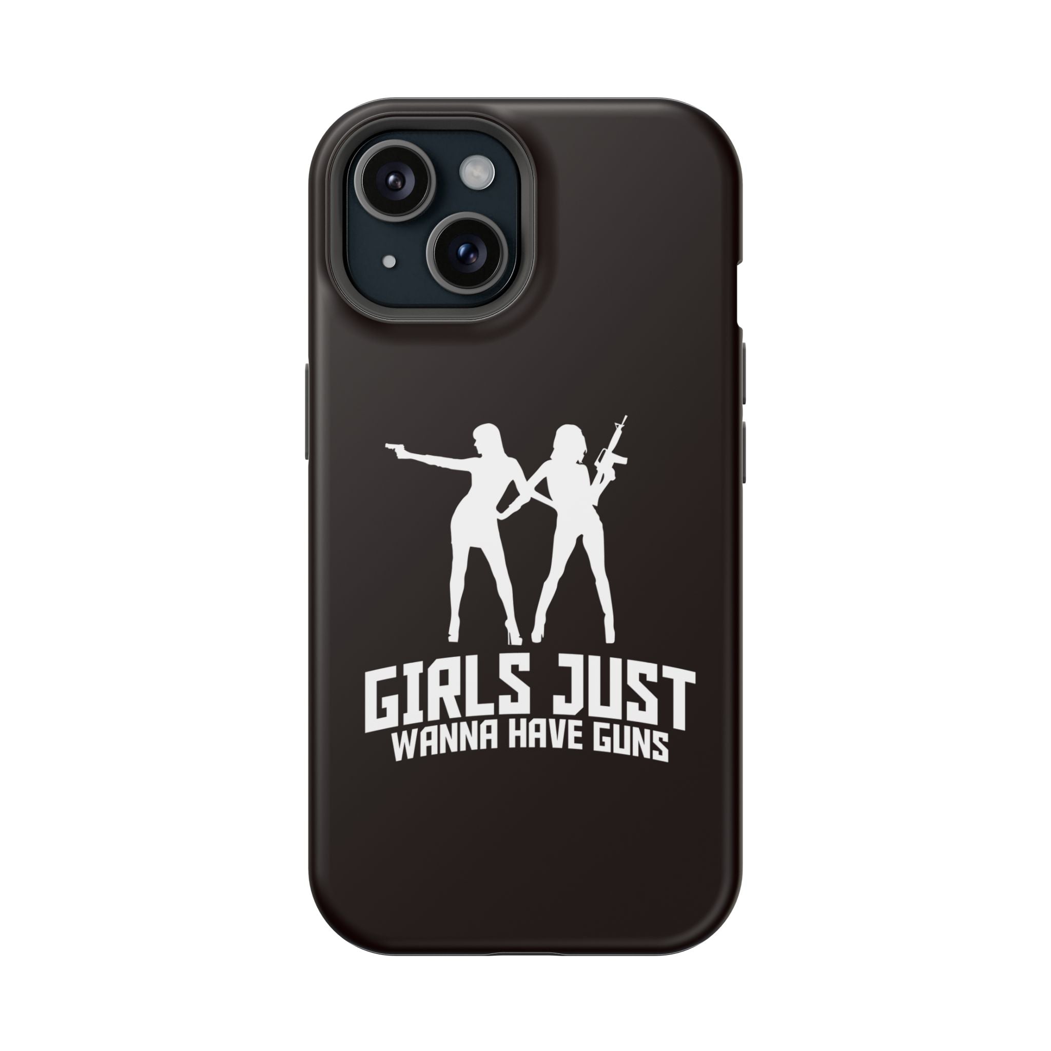 Phone Case — "Girls Just Wanna Have Guns" Impact-Resistant Protective Case
