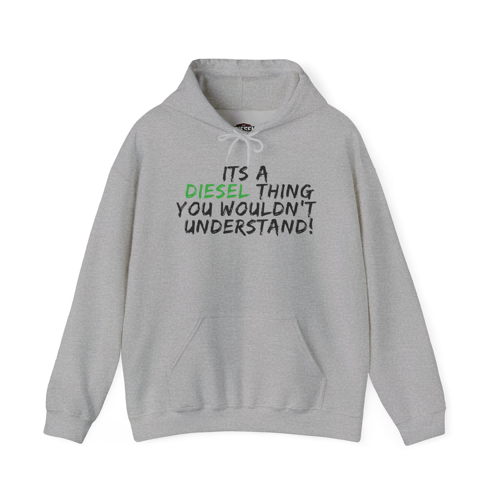 Diesel Thing Hoodie - "It's a Diesel Thing You Wouldn't Understand" Truck Lover Pullover