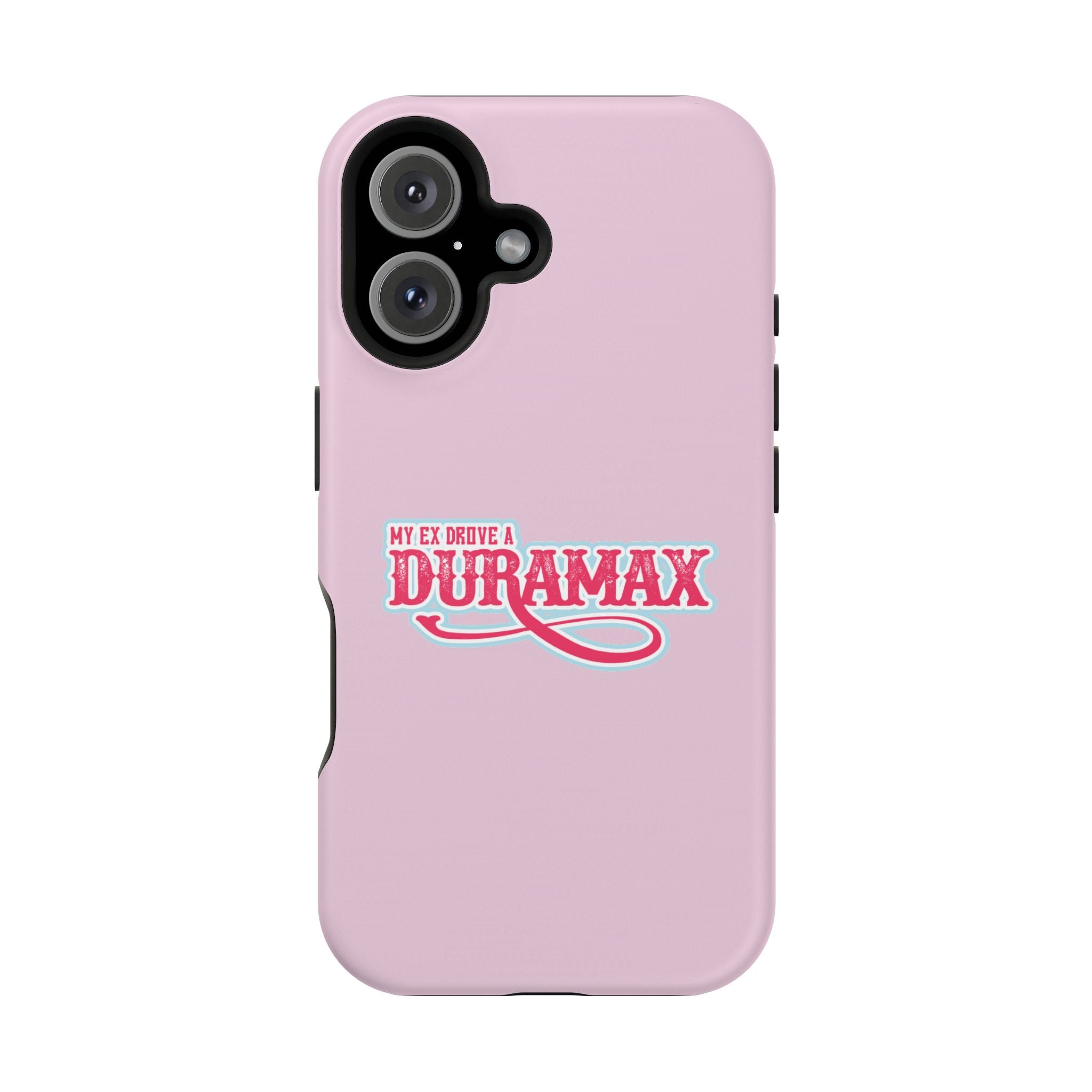 Duramax Phone Case — Impact-Resistant Pink Protective Case with “My Ex Drove a Duramax” Graphic