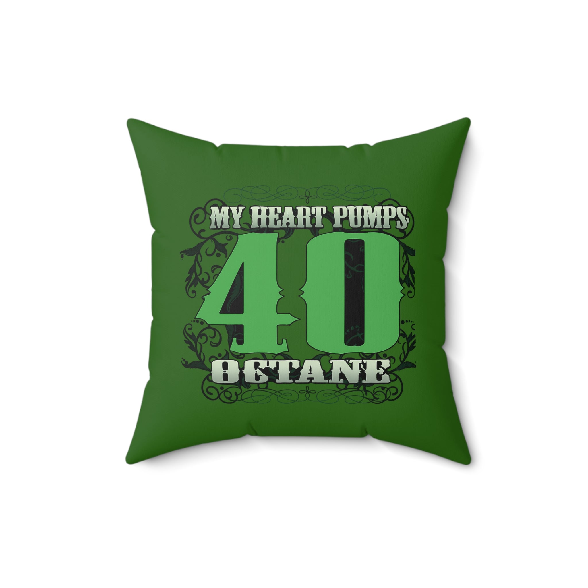 40 Octane Racing Pillow – “My Heart Pumps 40 Octane” Decorative Throw Pillow