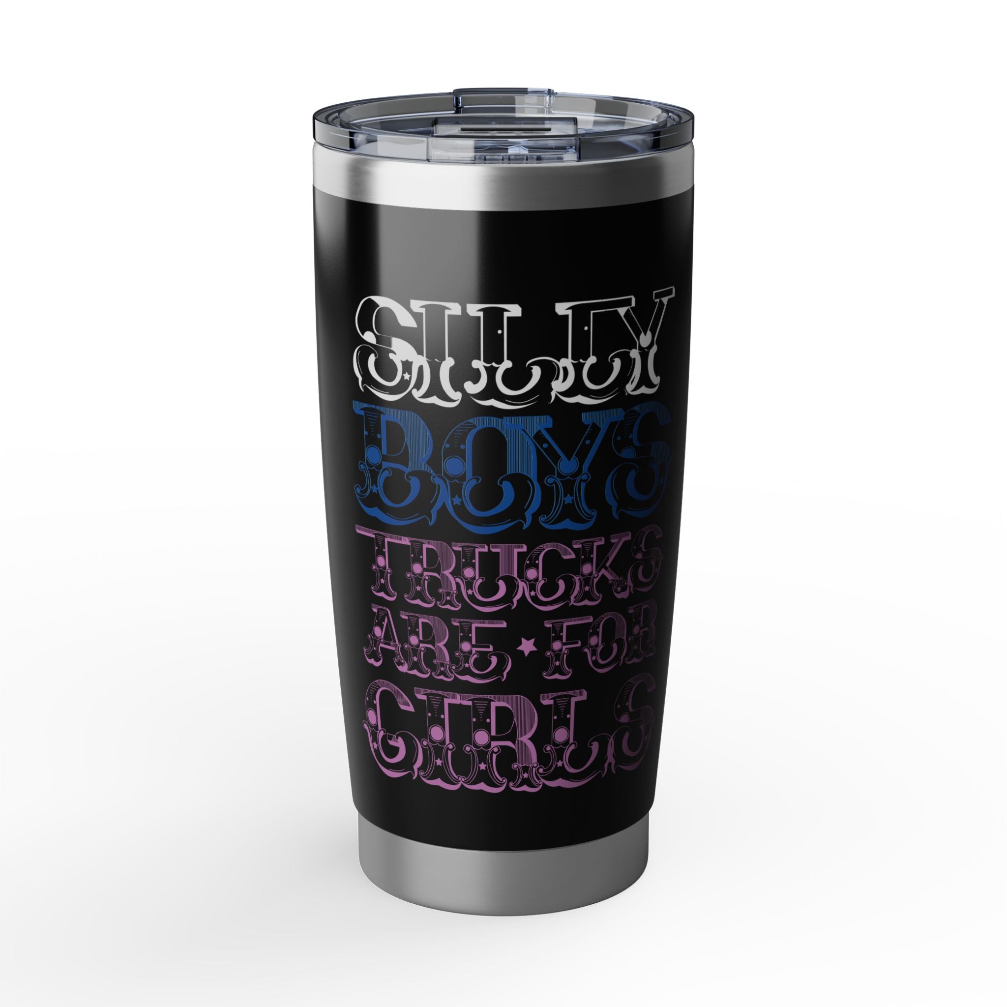 20oz Tumbler — 'Silly Boys Trucks Are For Girls' Neon Lettering Travel Mug