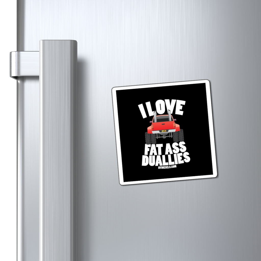 Fat Ass Duallies Magnet — I Love Big Truck Tires Refrigerator Sticker