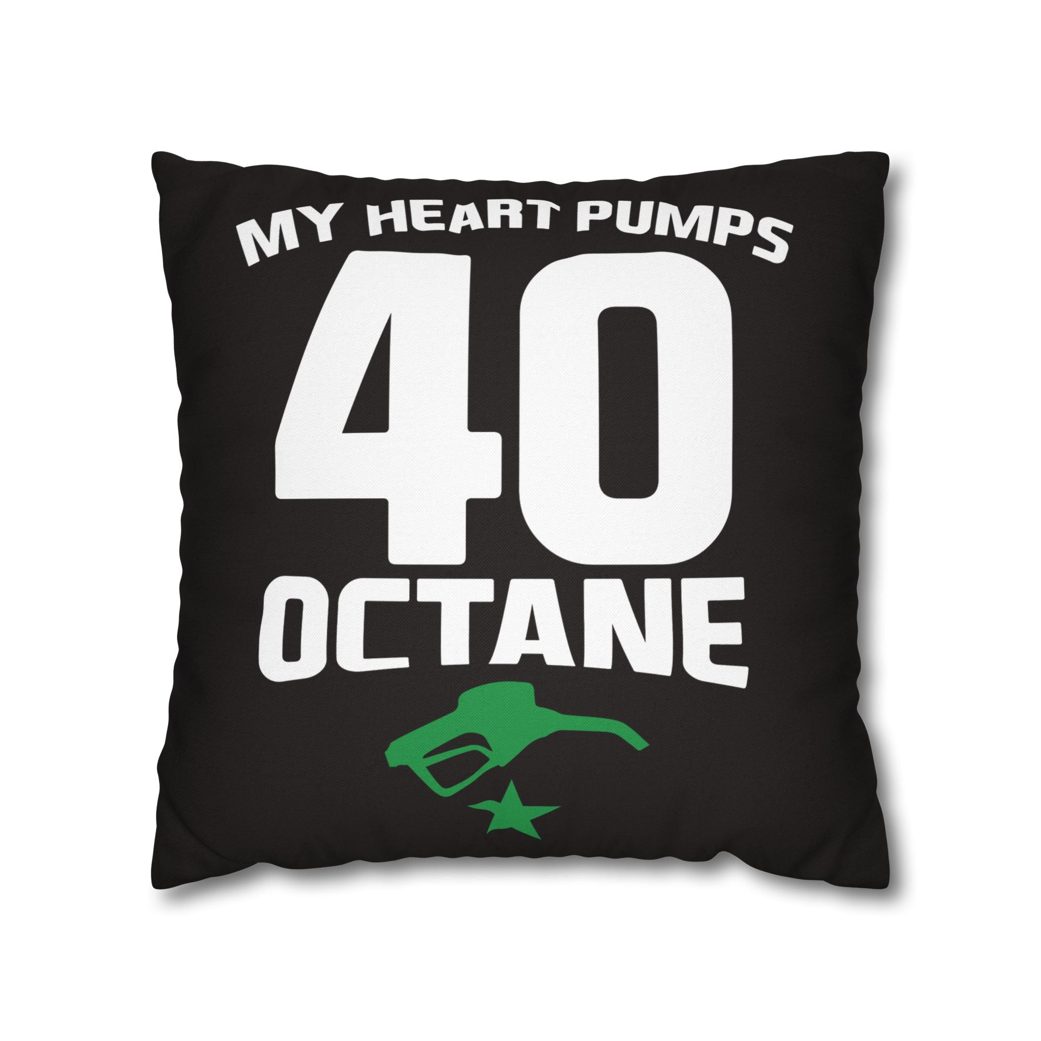 40 Octane Pillowcase – My Heart Pumps 40 Octane Decorative Throw Pillow Cover