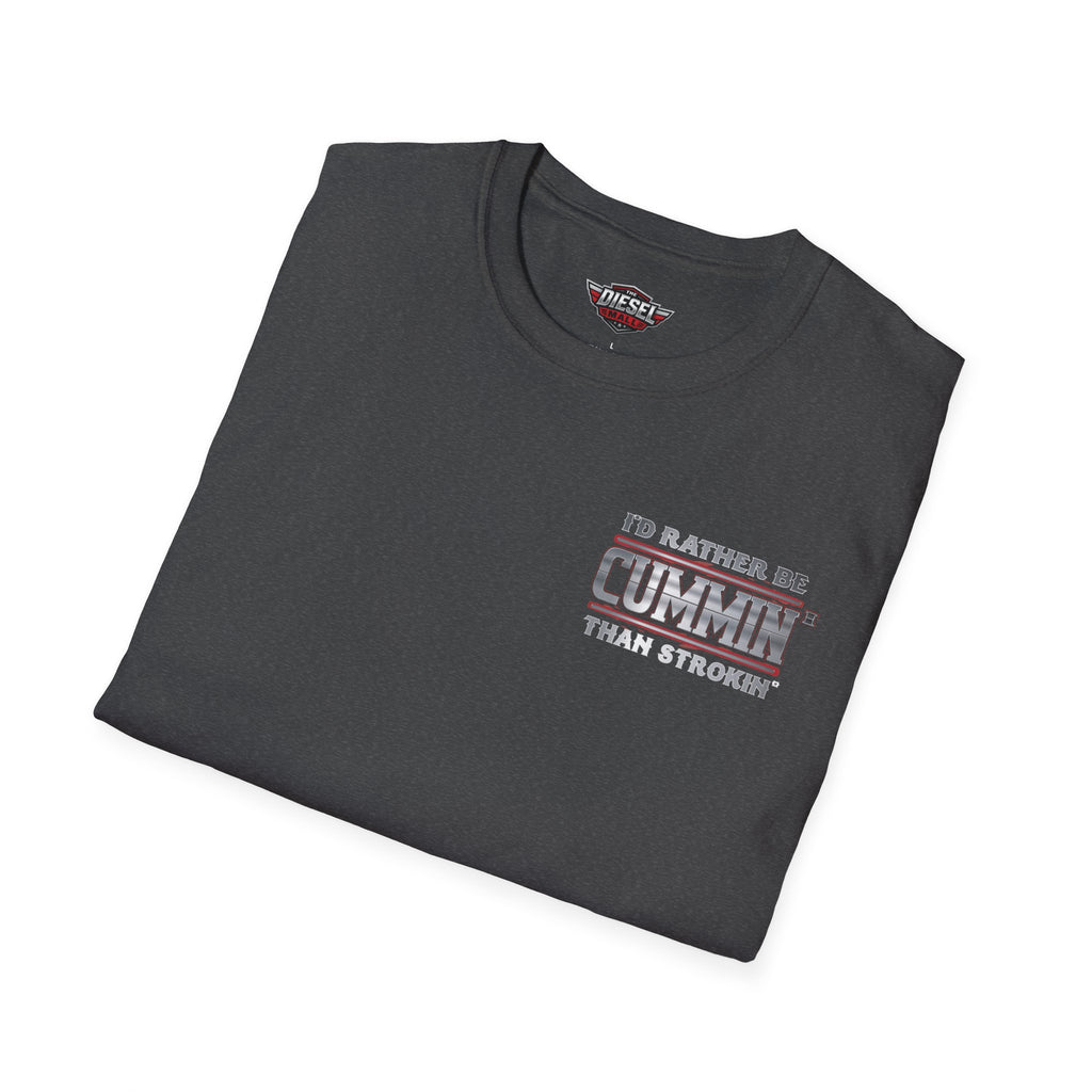 Cummins Truck T-Shirt — "I'd Rather Be Cummin' Than Strokin'" Diesel Tee