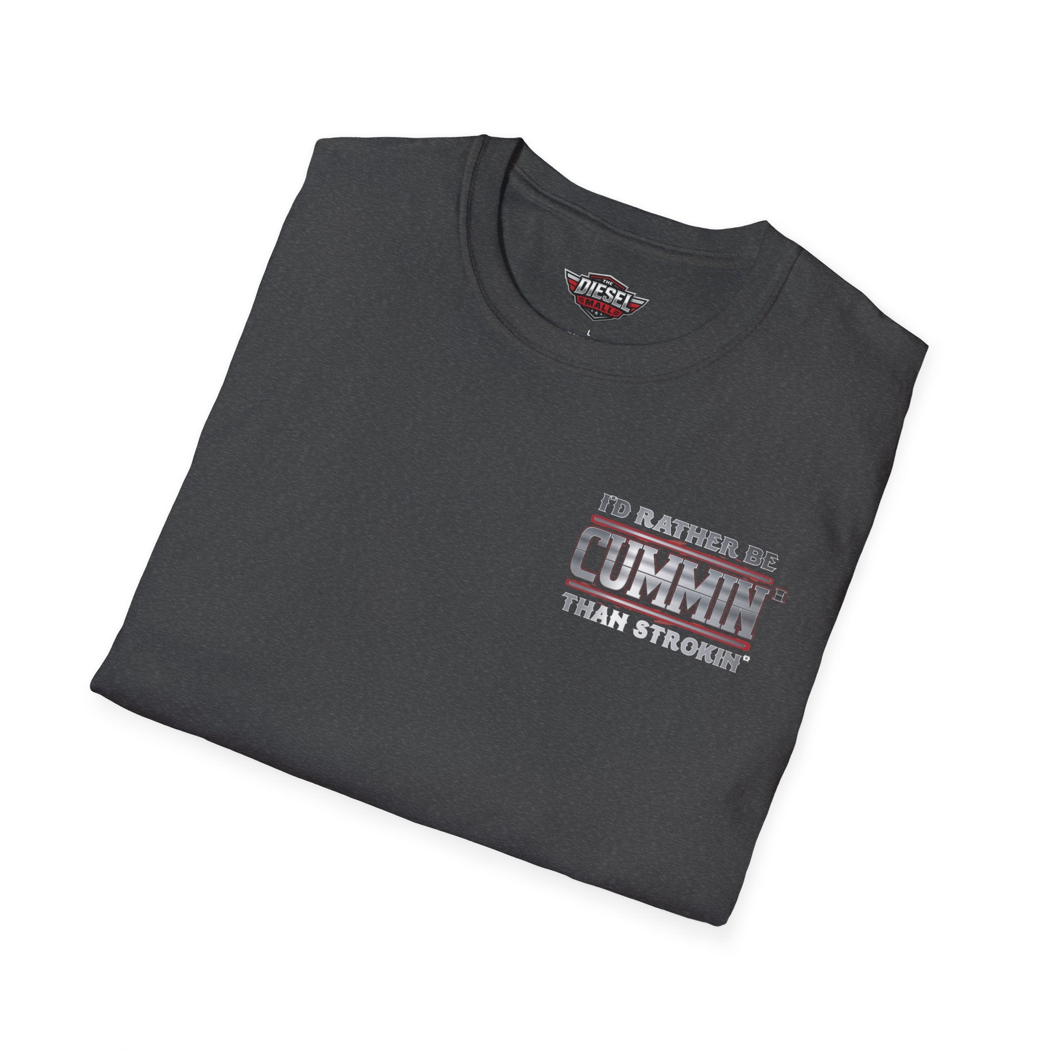 Cummins Truck T-Shirt — "I'd Rather Be Cummin' Than Strokin'" Diesel Tee