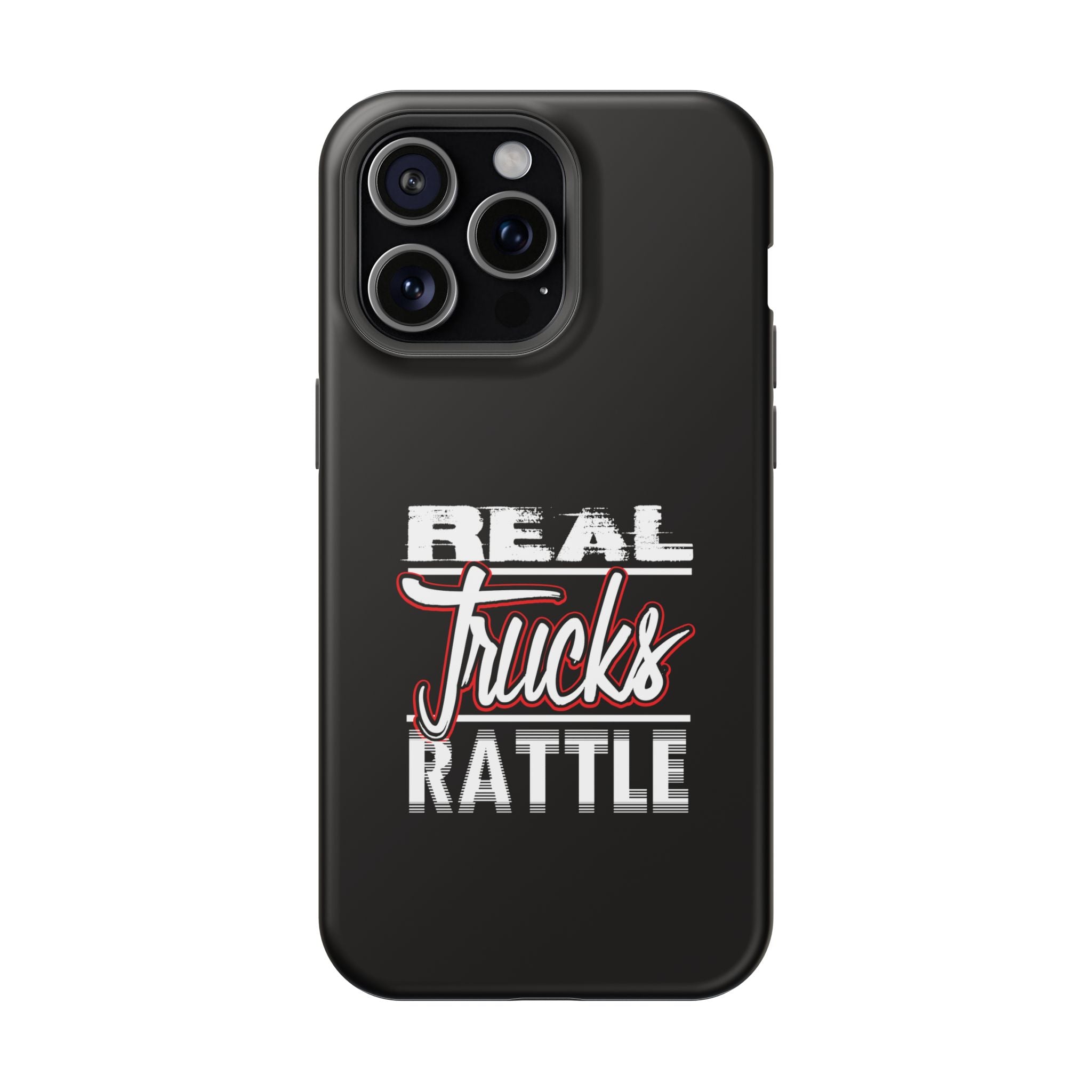 Phone Case — “Real Trucks Rattle” Impact-Resistant Protective Cover
