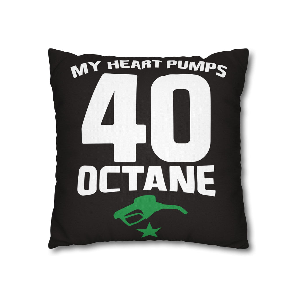40 Octane Pillowcase – My Heart Pumps 40 Octane Decorative Throw Pillow Cover