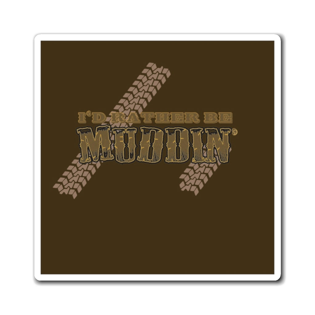 I'd Rather Be Muddin' Magnet — Off‑Road Truck Tire Track Fridge Magnet