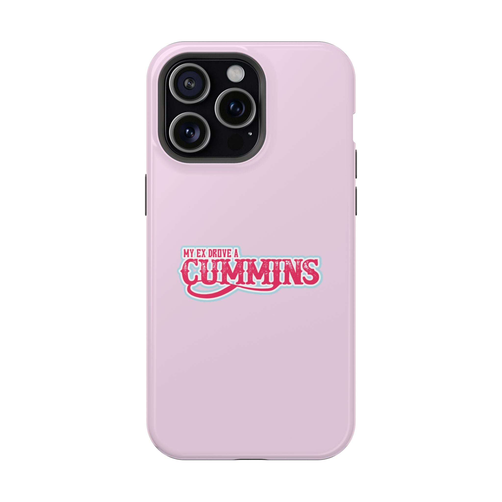 Impact-Resistant Phone Case — "My Ex Drove a Cummins" Pink Protective Cover