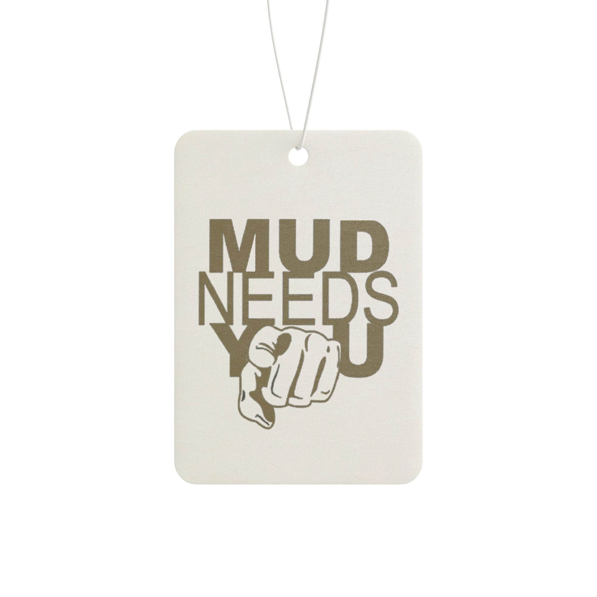 Car Air Freshener — 'Mud Needs You' Rustic Off-Roading Scented Tag