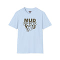 Mud Needs You T-Shirt — Mud Run/Off-Road Enthusiast Shirt