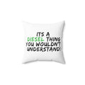 Spun Polyester Pillow - "It's a Diesel Thing You Wouldn't Understand" Accent Cushion for Truck Lovers