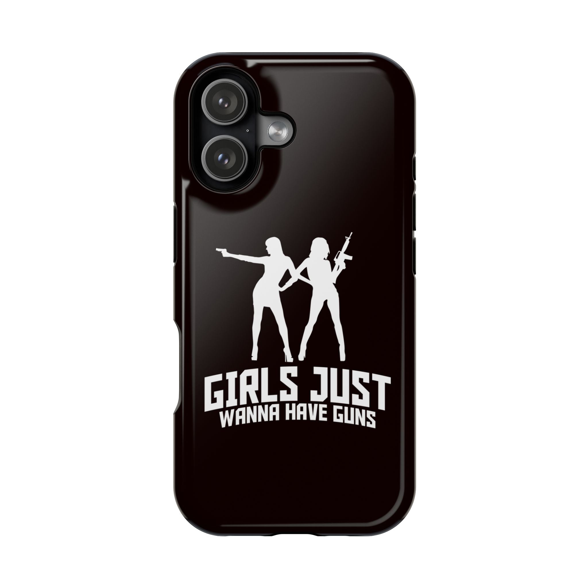 Phone Case — "Girls Just Wanna Have Guns" Impact-Resistant Protective Case