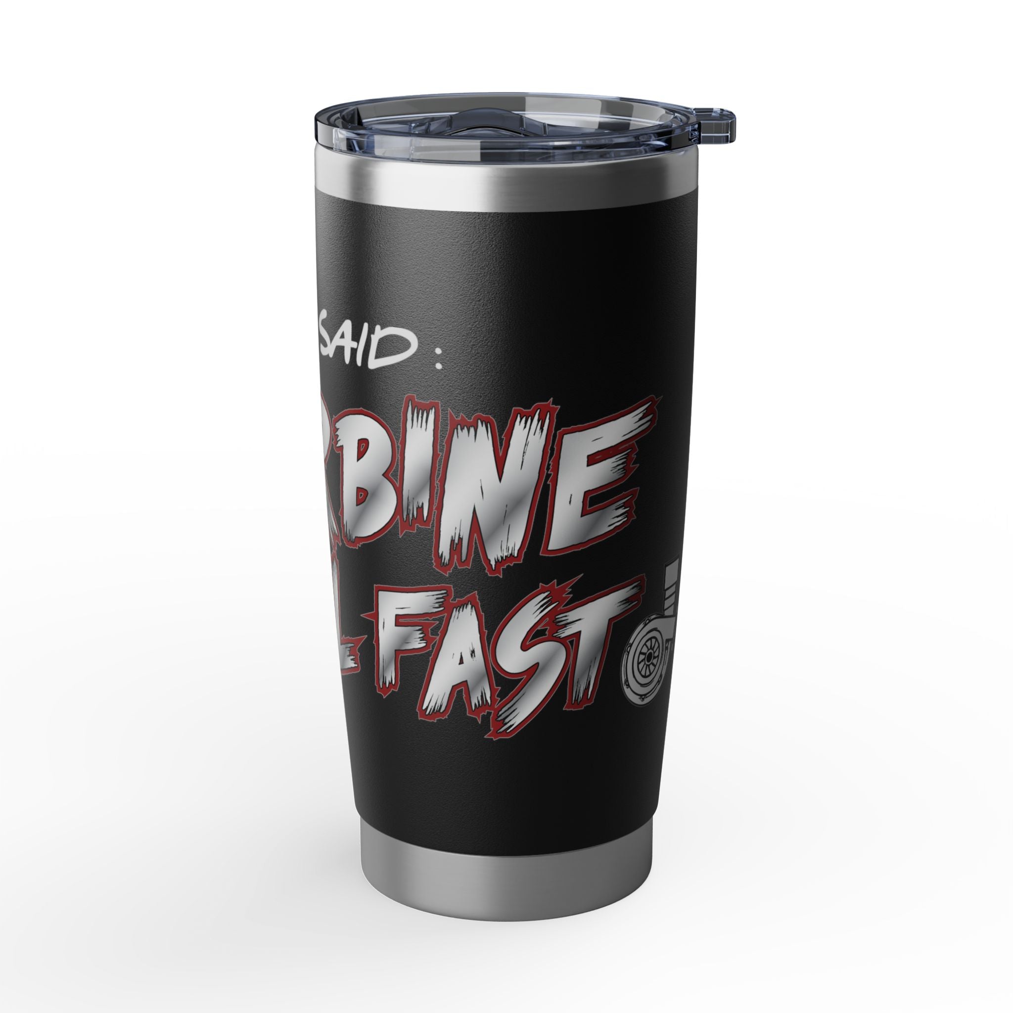 20oz Tumbler — "Mama Said Turbo, Real Fast" Travel Cup