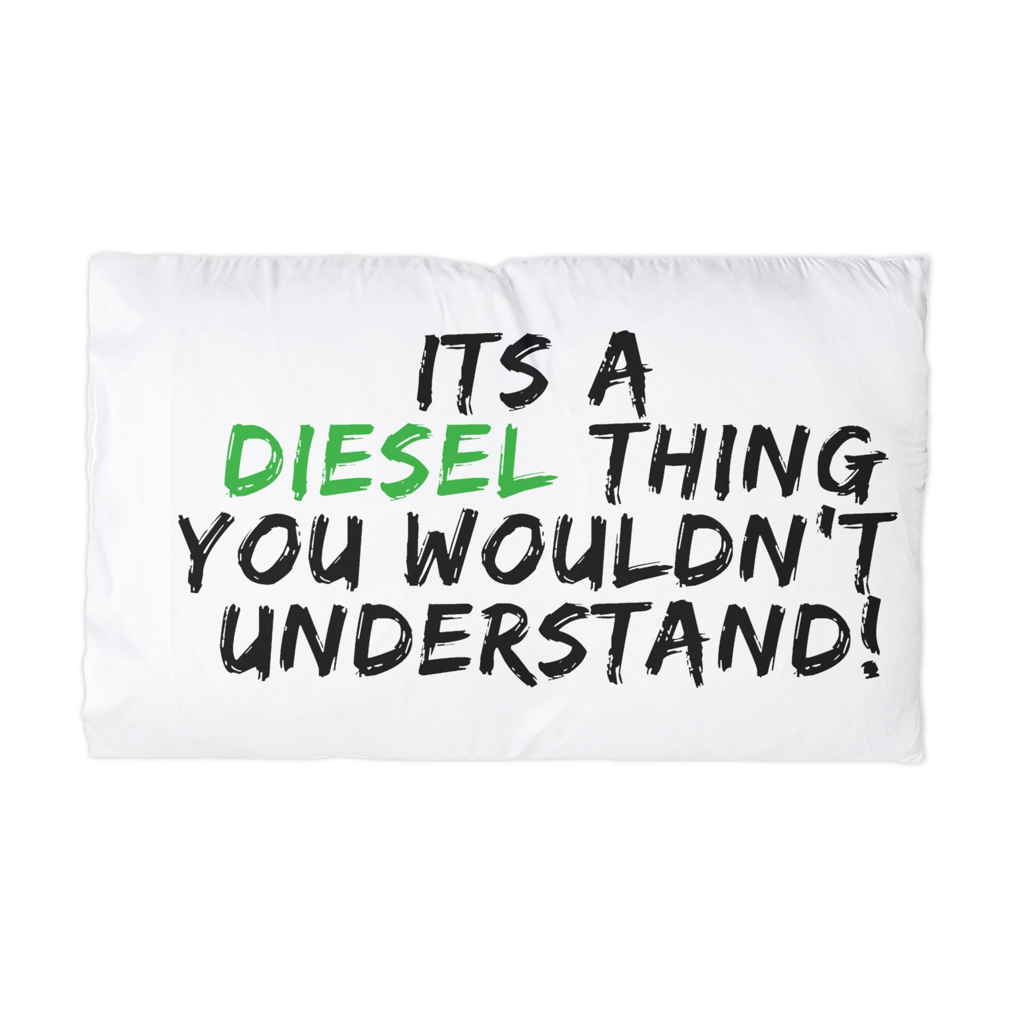 Microfiber Pillowcase — "It's a Diesel Thing You Wouldn't Understand" Graphic