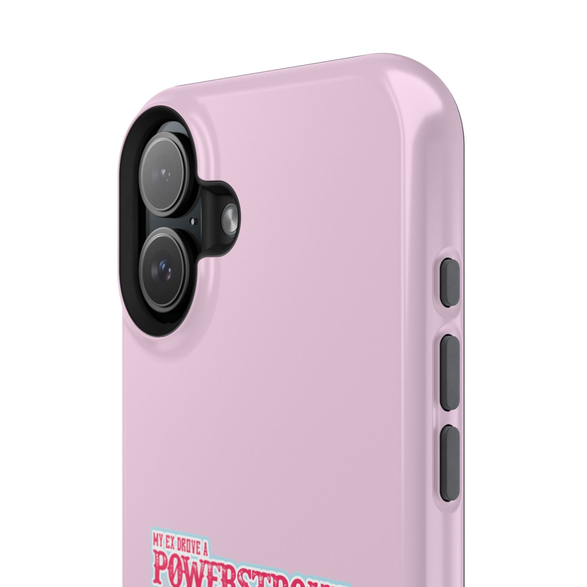 Phone Case — Pink “My Ex Gave Me a Powerstroke” Impact-Resistant Protective Case