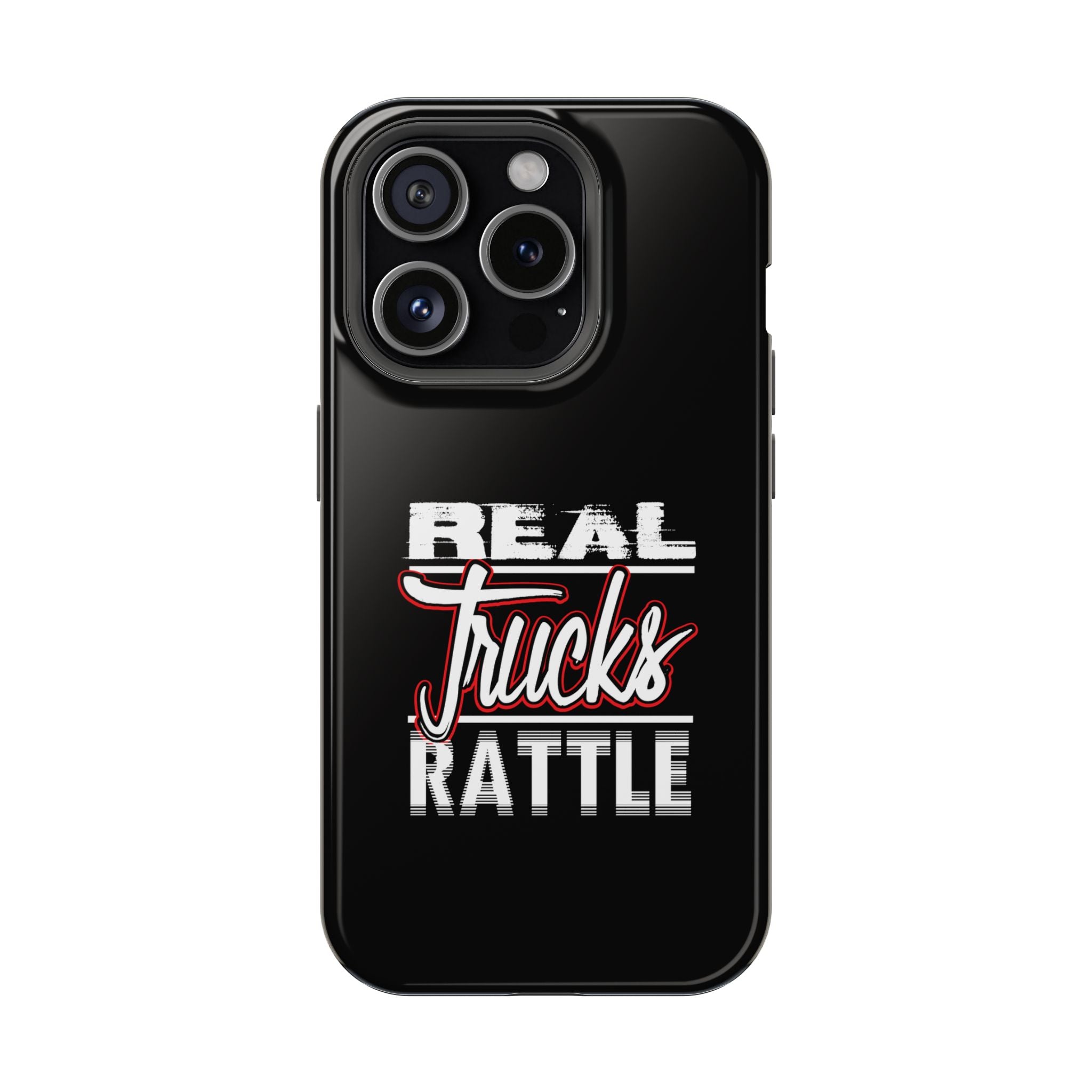 Phone Case — “Real Trucks Rattle” Impact-Resistant Protective Cover