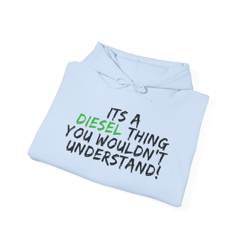 Diesel Thing Hoodie - "It's a Diesel Thing You Wouldn't Understand" Truck Lover Pullover