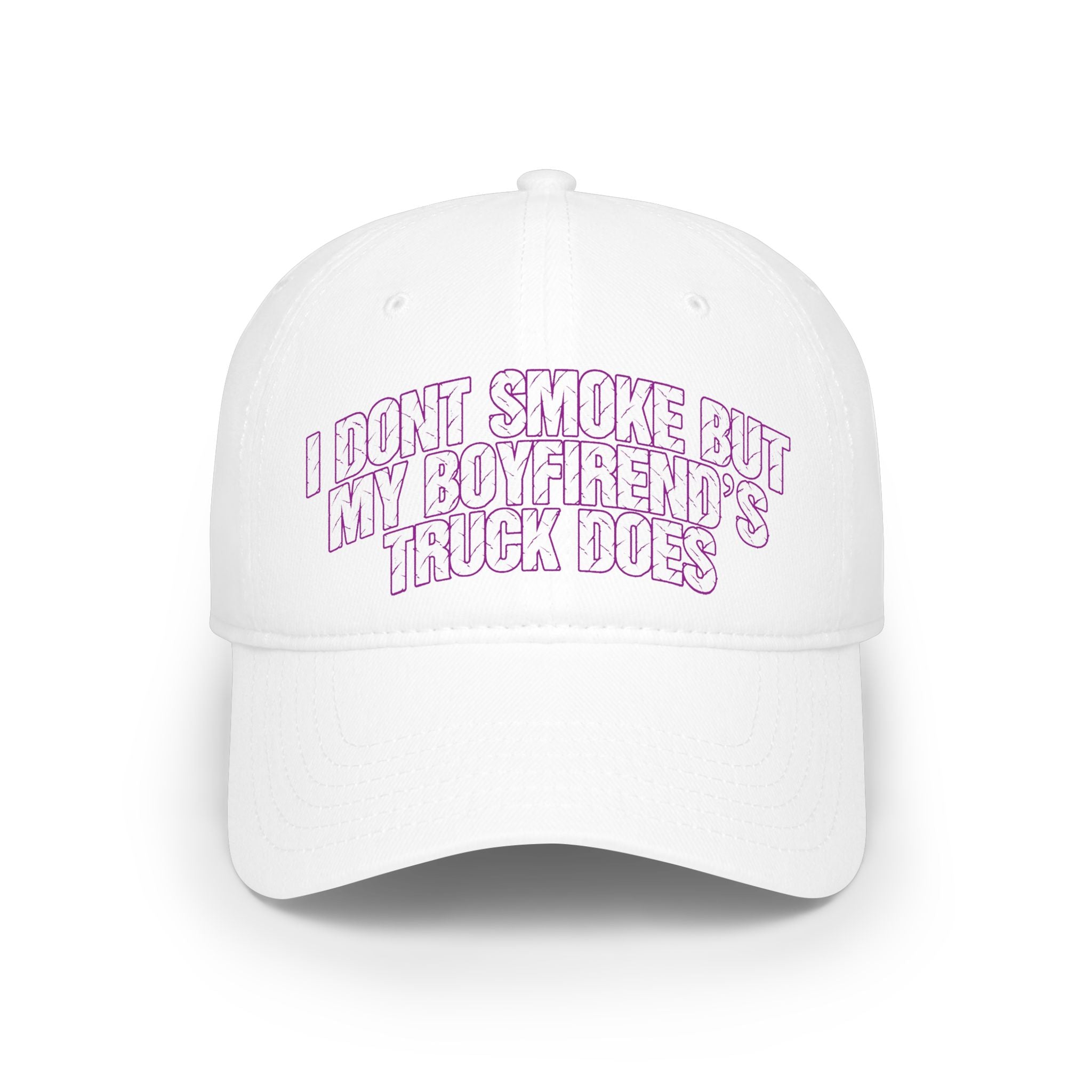 Low Profile Baseball Cap - "I Don’t Smoke But My Boyfriend’s Truck Does" Embroidered
