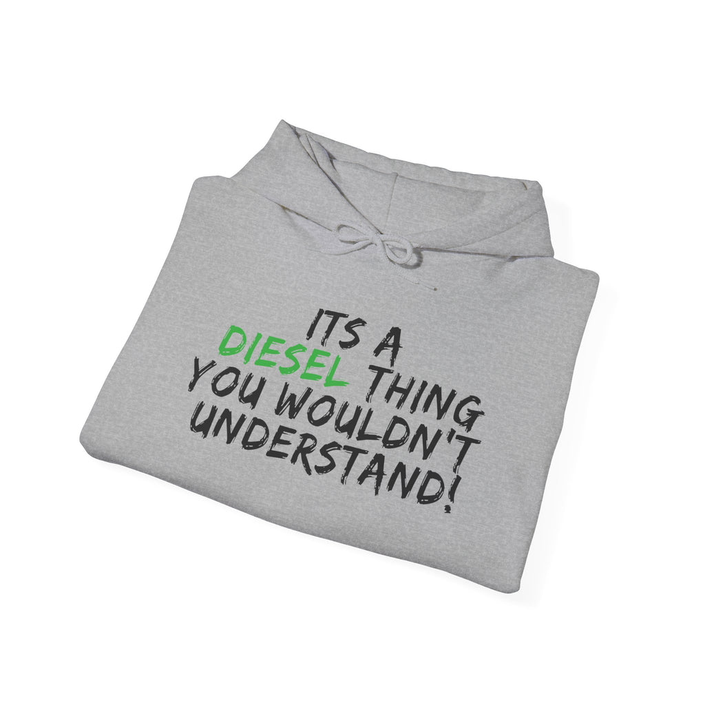 Diesel Thing Hoodie - "It's a Diesel Thing You Wouldn't Understand" Truck Lover Pullover