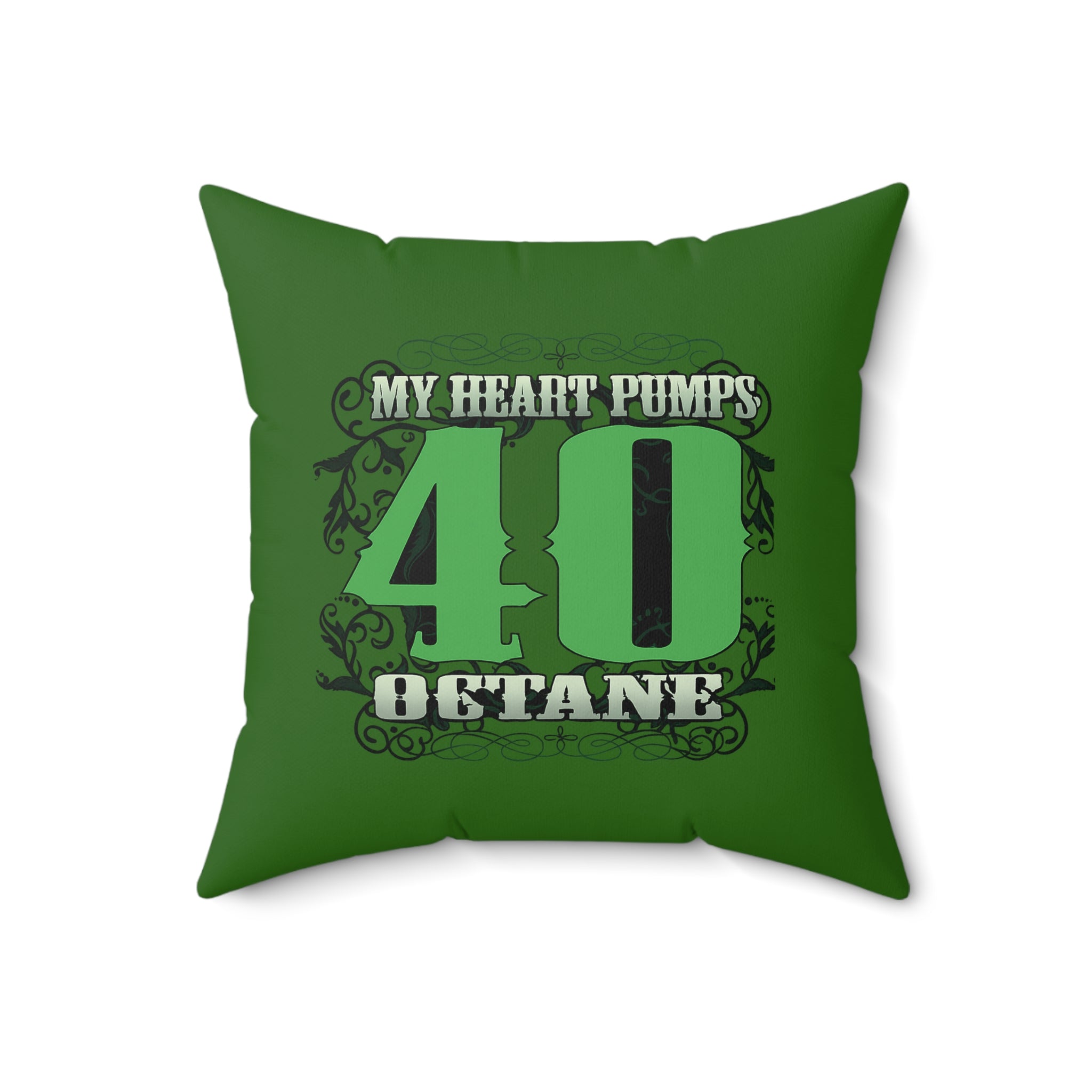 40 Octane Racing Pillow – “My Heart Pumps 40 Octane” Decorative Throw Pillow