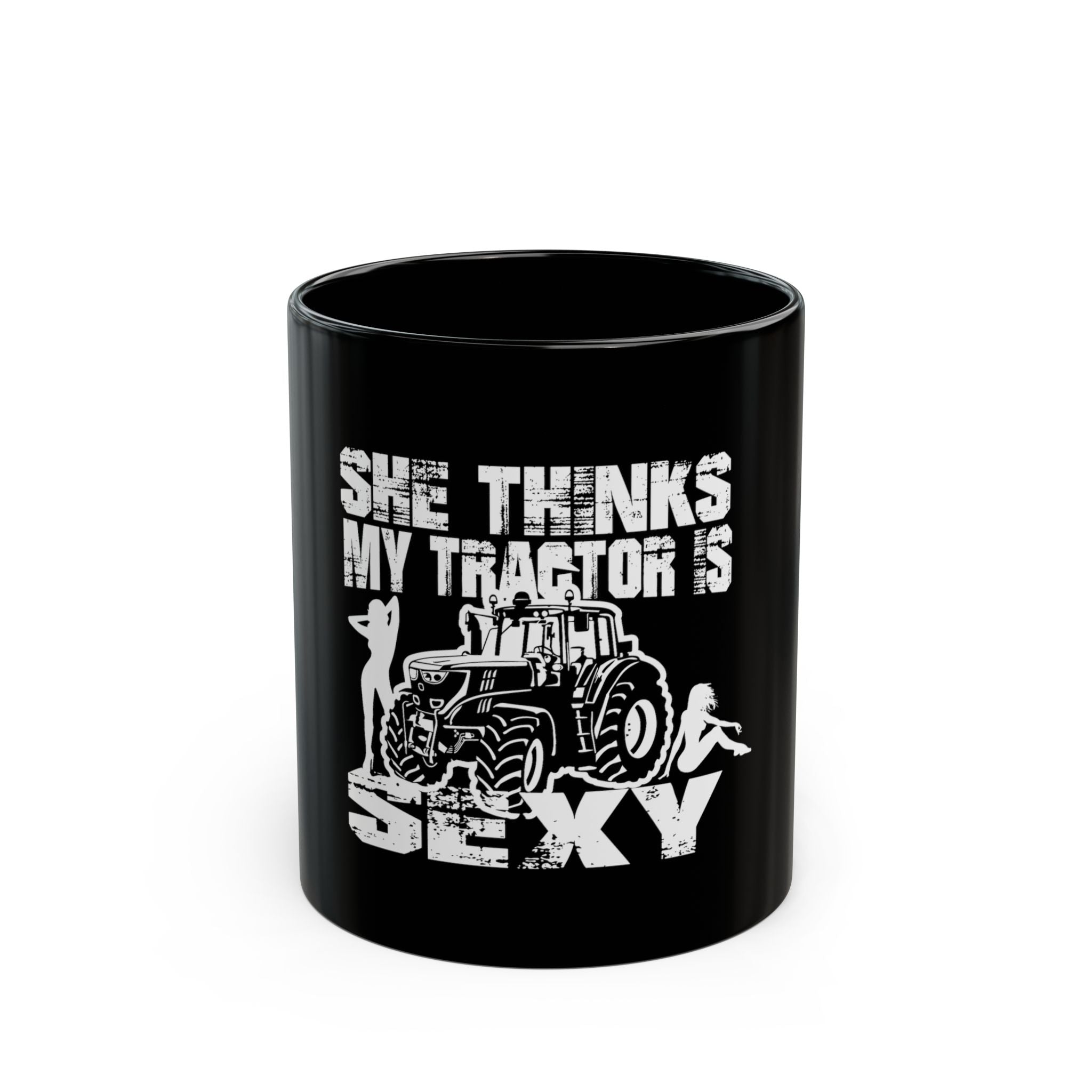 She Thinks My Tractor Is Sexy Mug — Coffee Cup (Black, 11oz/15oz)