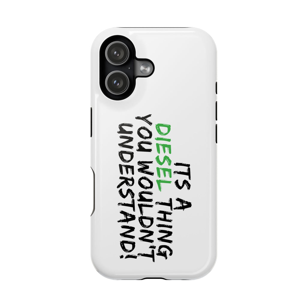 Diesel Lover Phone Case — "It's a Diesel Thing You Wouldn't Understand" Impact-Resistant Phone Cover