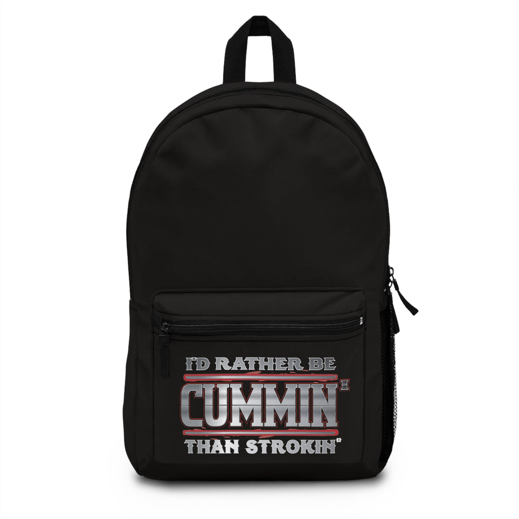 Backpack - "I'd Rather Be Cummin' Than Strokin'"
