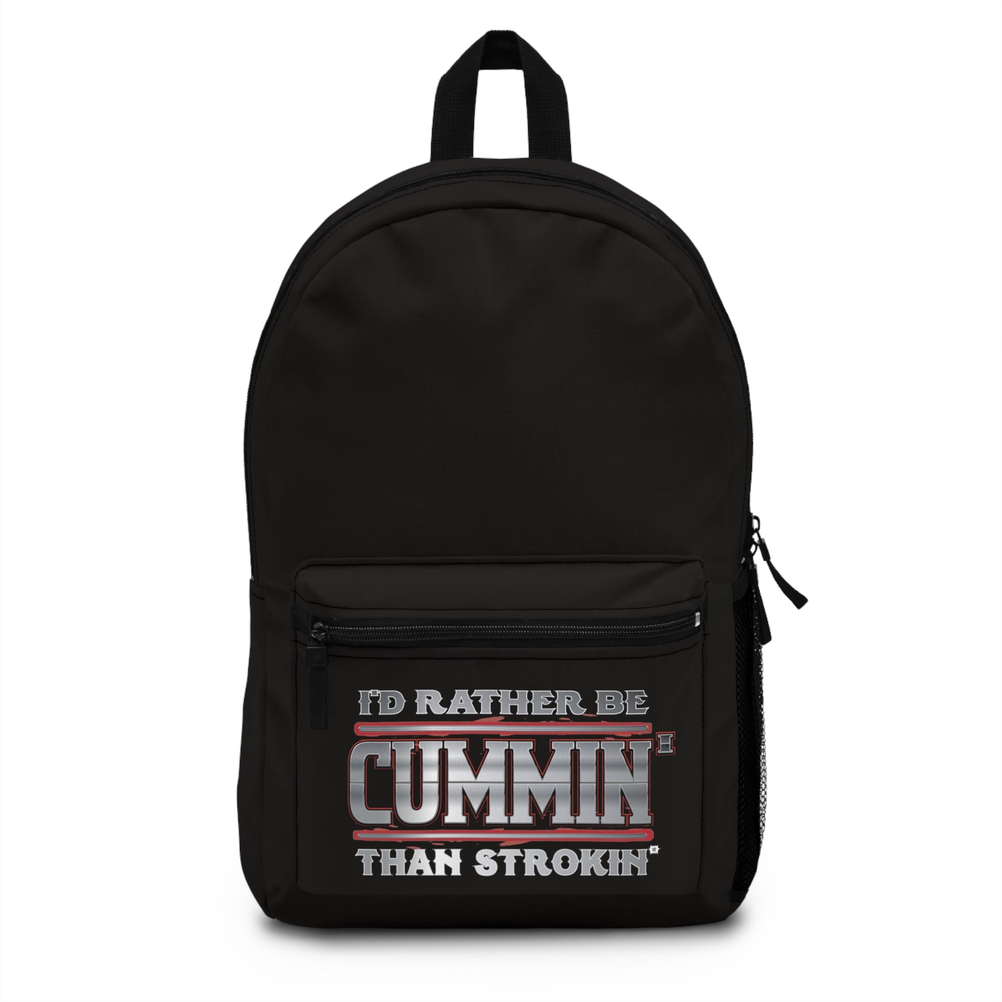 Backpack - "I'd Rather Be Cummin' Than Strokin'"