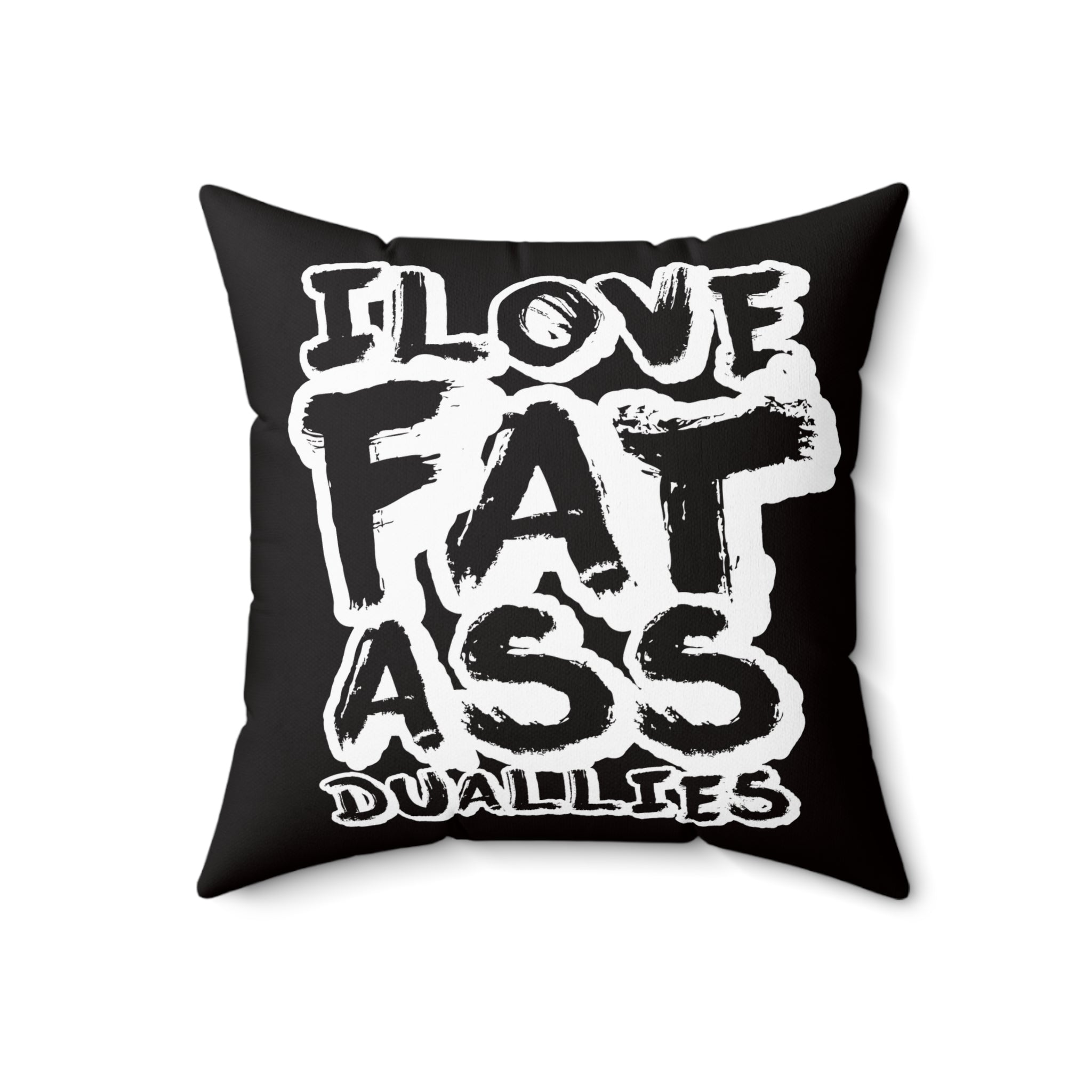 Square Pillow — 'I Love Fat Ass' Bold Typography Throw Pillow (Black & White)