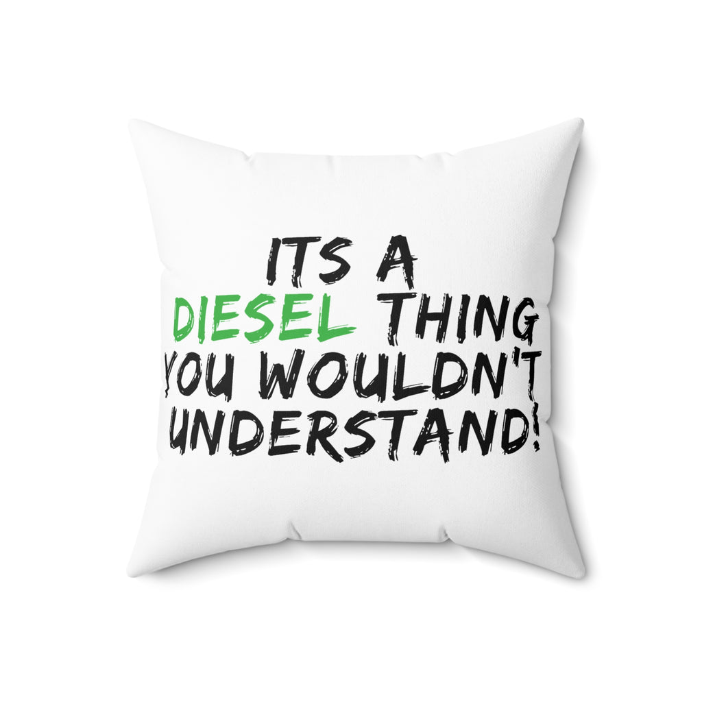 Spun Polyester Pillow - "It's a Diesel Thing You Wouldn't Understand" Accent Cushion for Truck Lovers