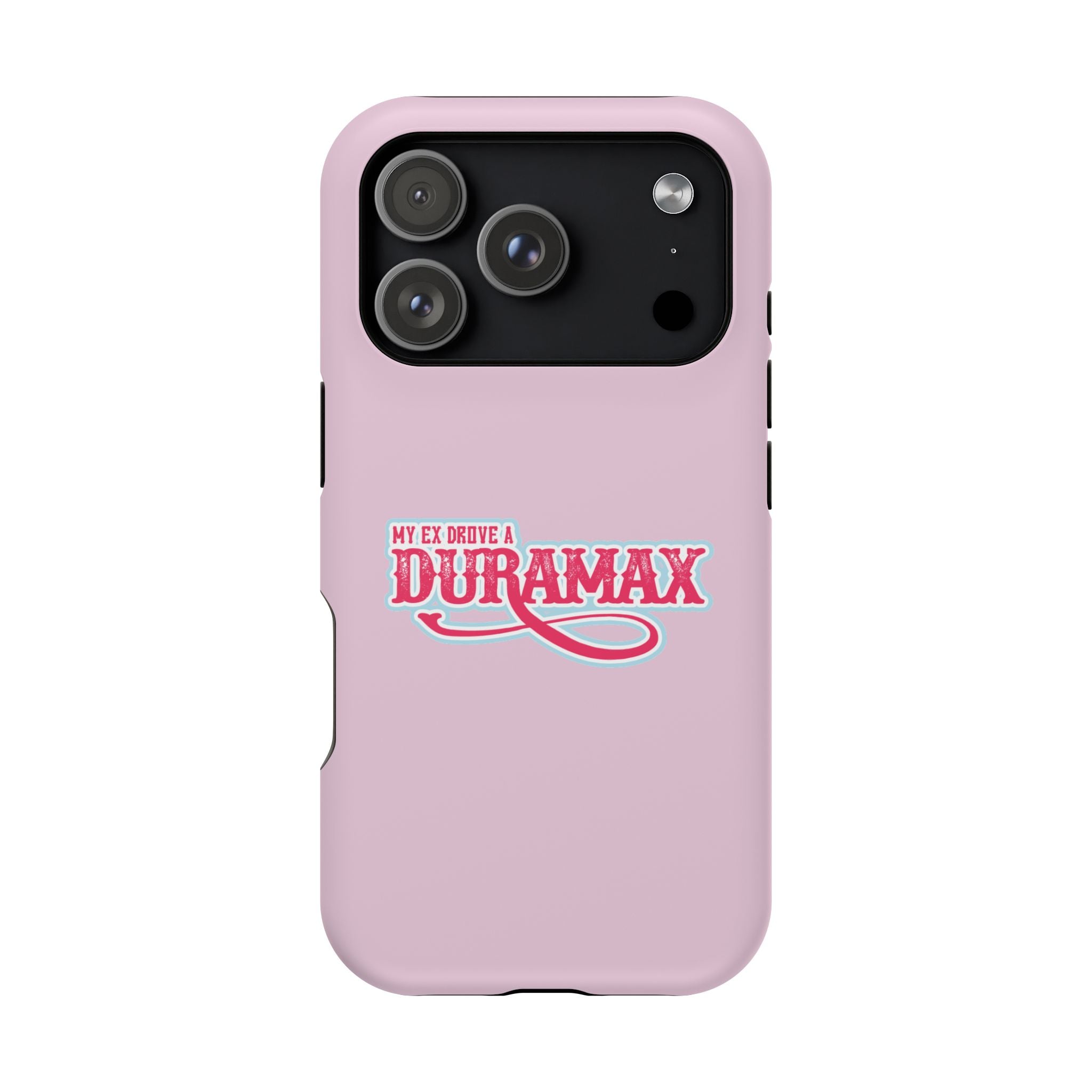 Duramax Phone Case — Impact-Resistant Pink Protective Case with “My Ex Drove a Duramax” Graphic