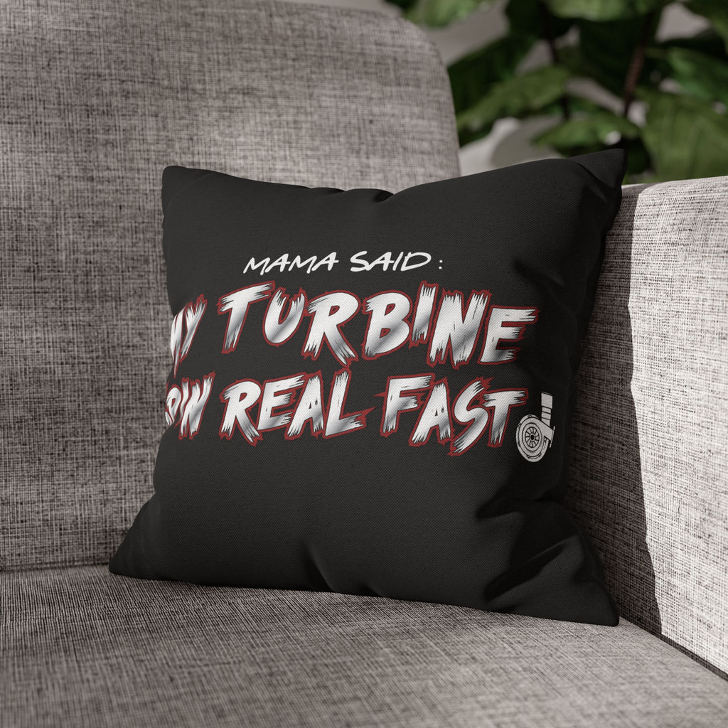 Spun Polyester Pillowcase — “Mama Said: My Turbine Spin Real Fast” Black Decorative Throw Pillowcase
