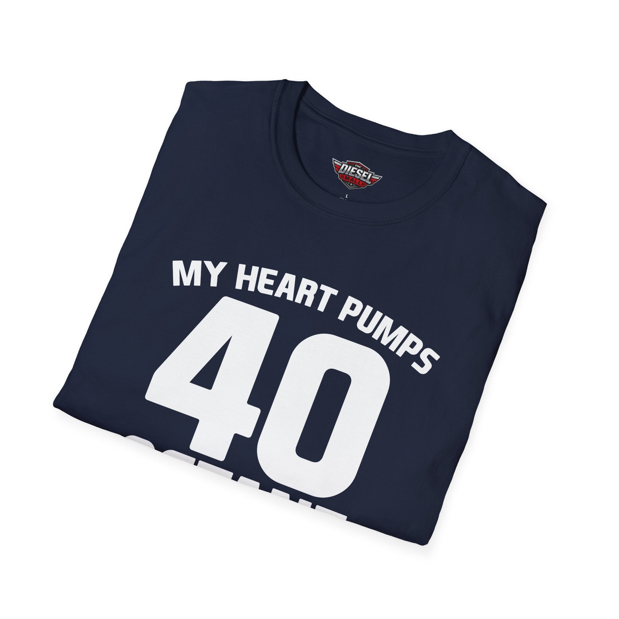 40 Octane T-Shirt — 'My Heart Pumps 40 Octane' Birthday Tee for Car Lovers