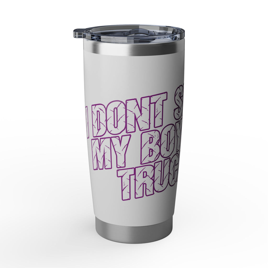 20oz Tumbler — 'I Don’t Smoke, My Boyfriend Does' Bold Purple Text Travel Mug