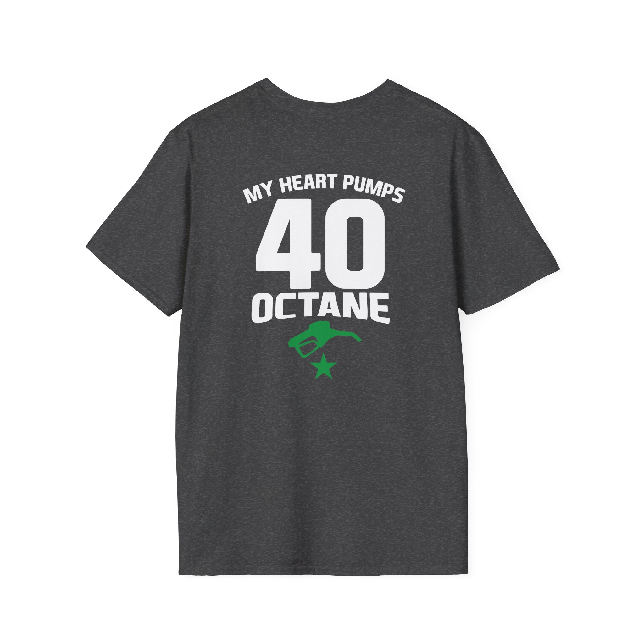 My Heart Pumps 40 Octane T-Shirt — Racing Enthusiast 40th Birthday Tee