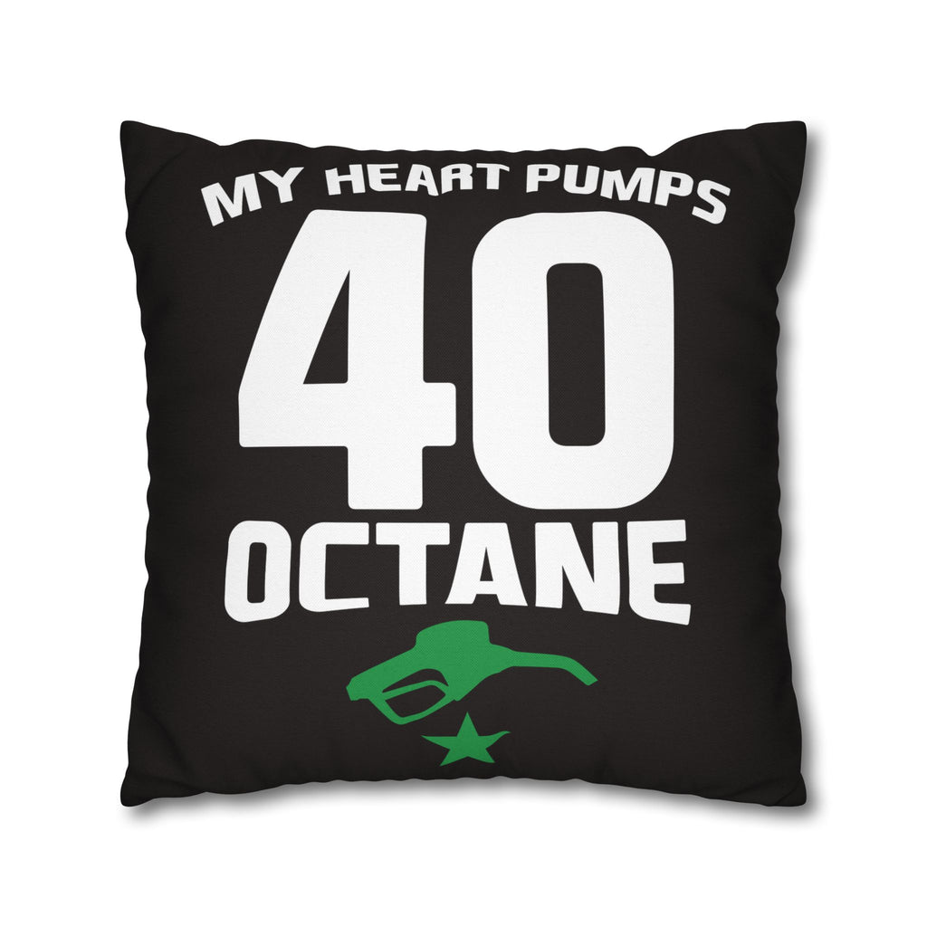 40 Octane Pillowcase – My Heart Pumps 40 Octane Decorative Throw Pillow Cover
