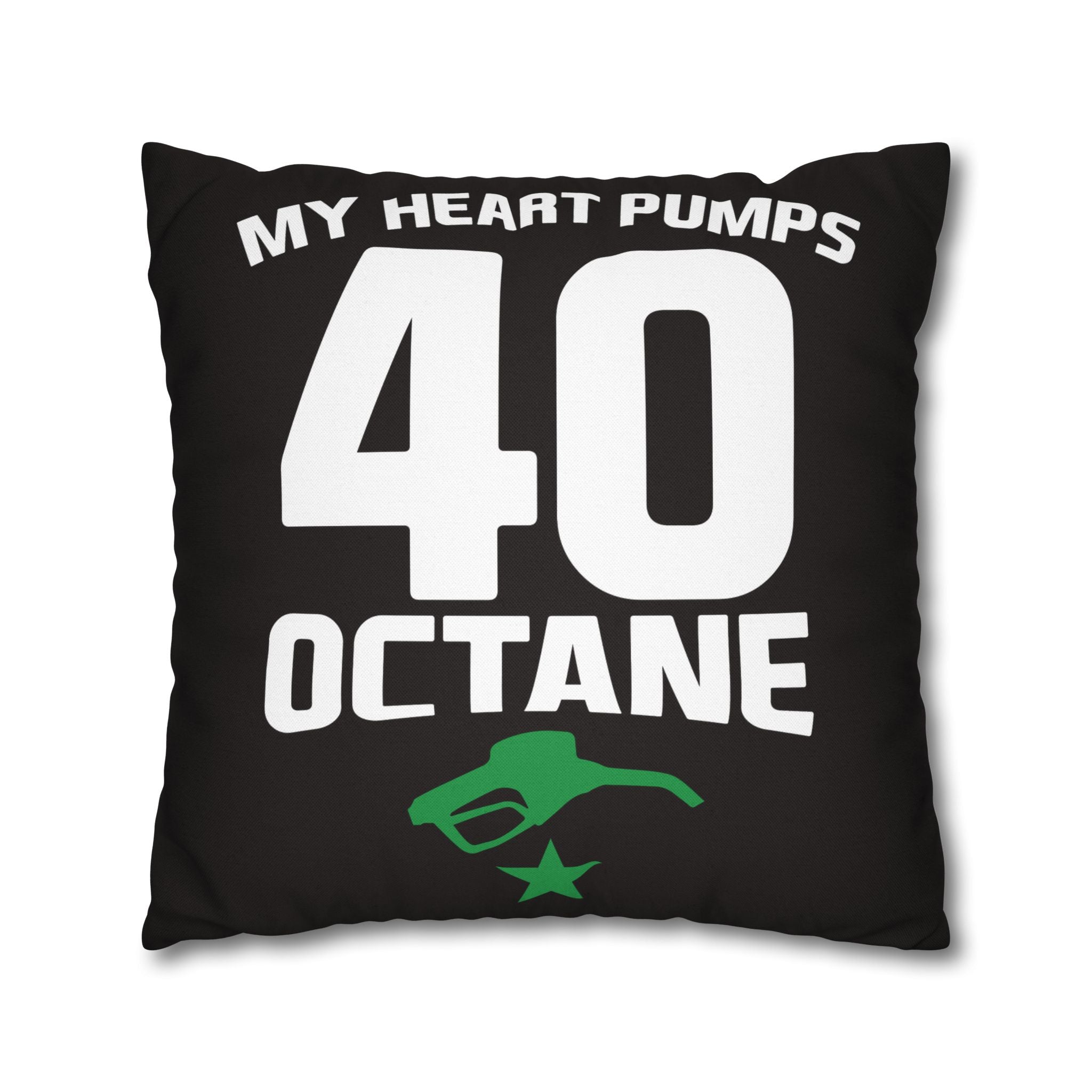 40 Octane Pillowcase – My Heart Pumps 40 Octane Decorative Throw Pillow Cover