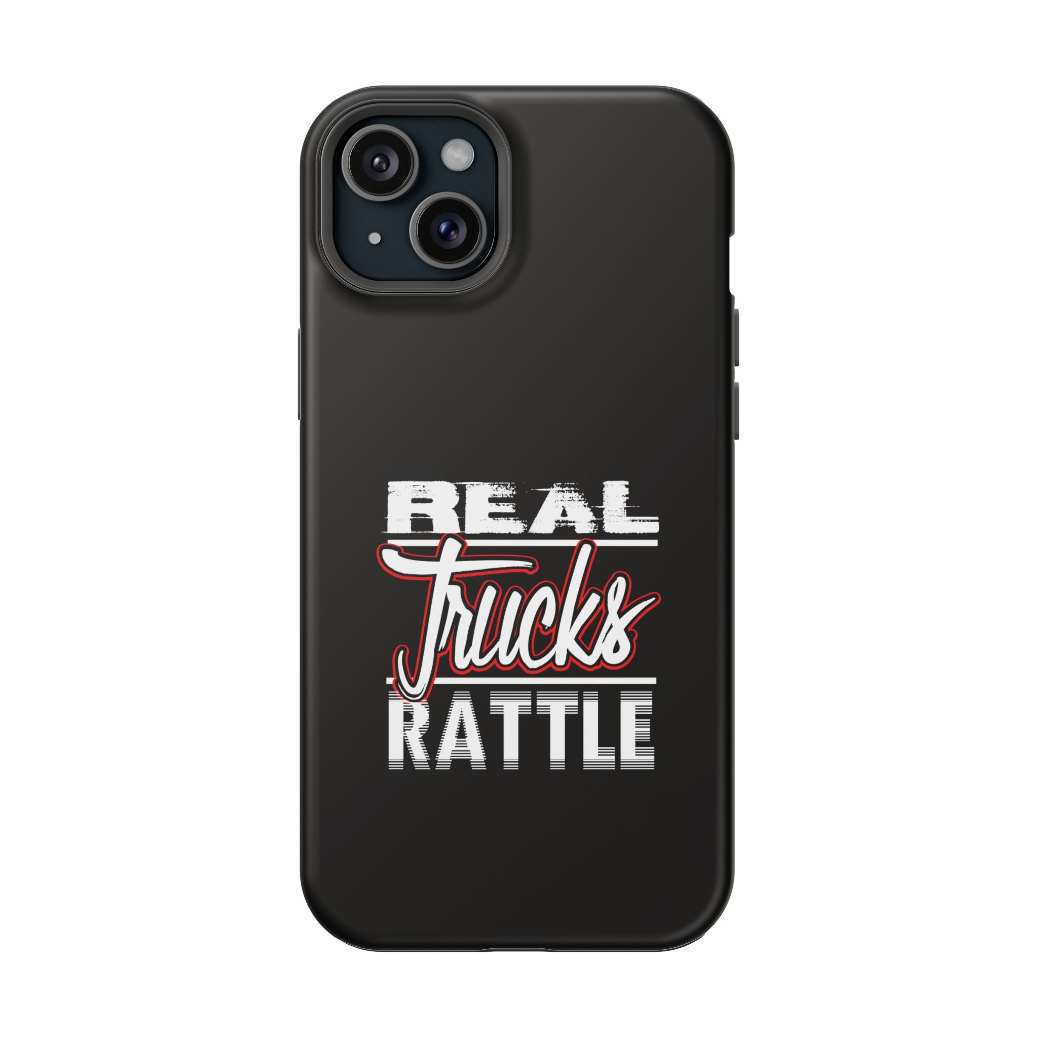Phone Case — “Real Trucks Rattle” Impact-Resistant Protective Cover