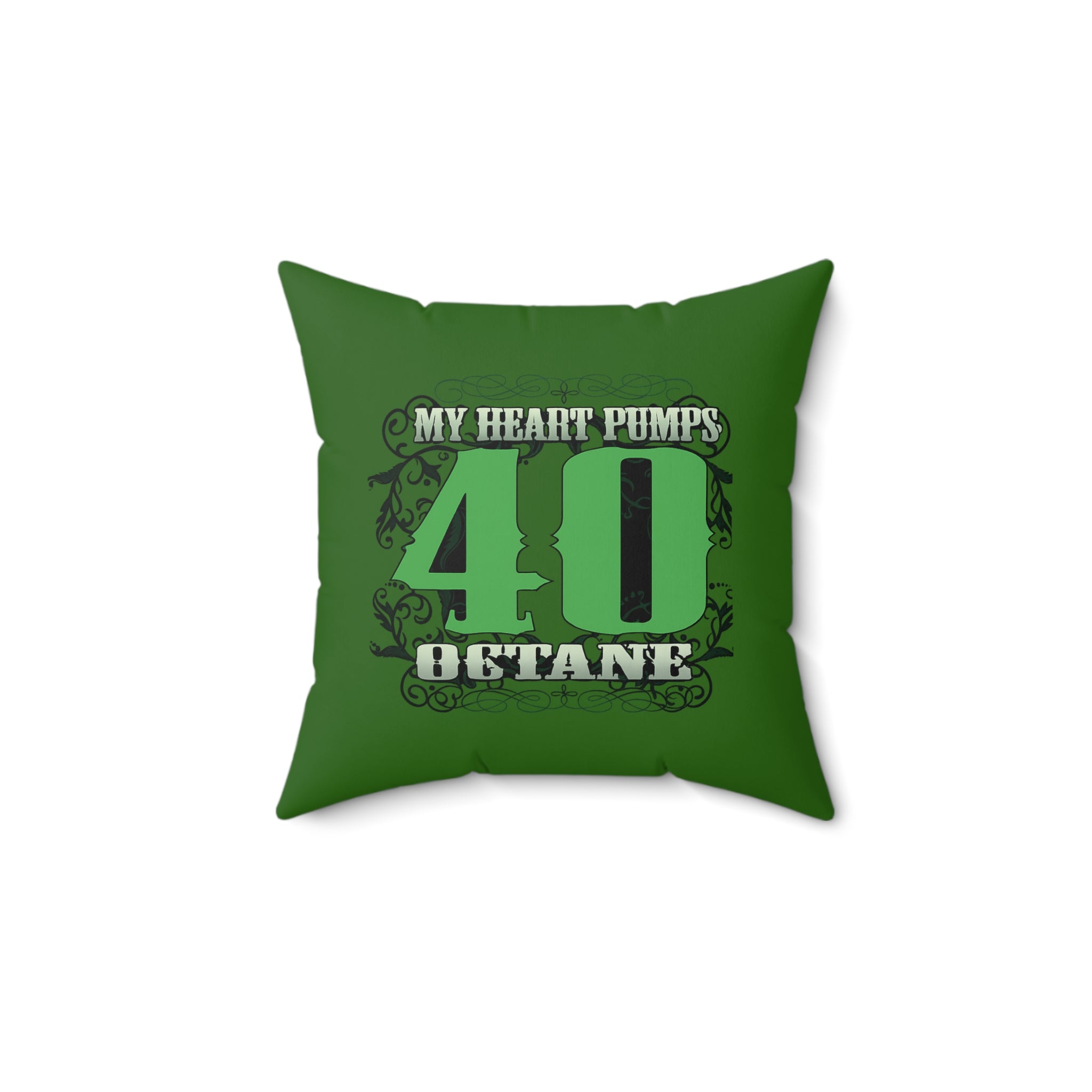 40 Octane Racing Pillow – “My Heart Pumps 40 Octane” Decorative Throw Pillow