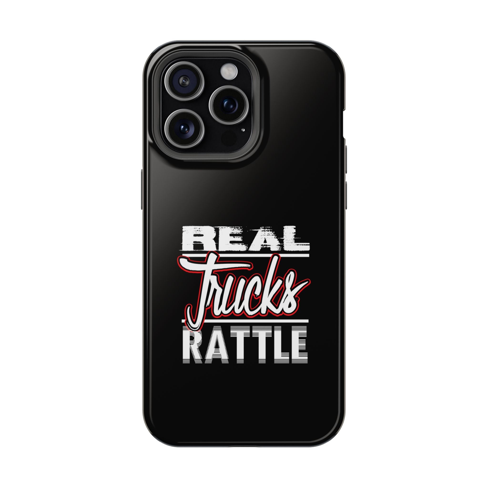 Phone Case — “Real Trucks Rattle” Impact-Resistant Protective Cover
