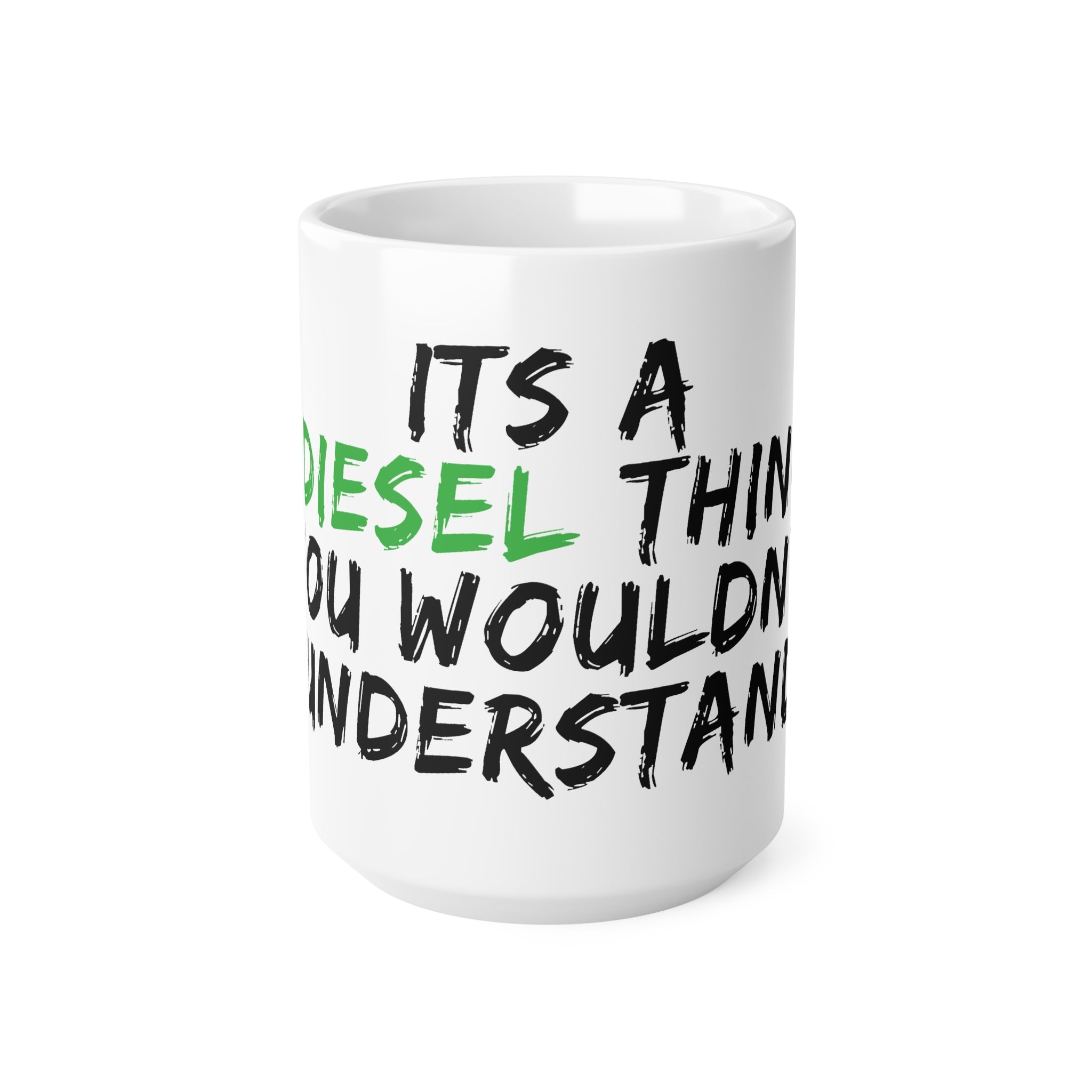 Diesel Enthusiast Coffee Mug – "It's a Diesel Thing You Wouldn't Understand" (11oz & 15oz)