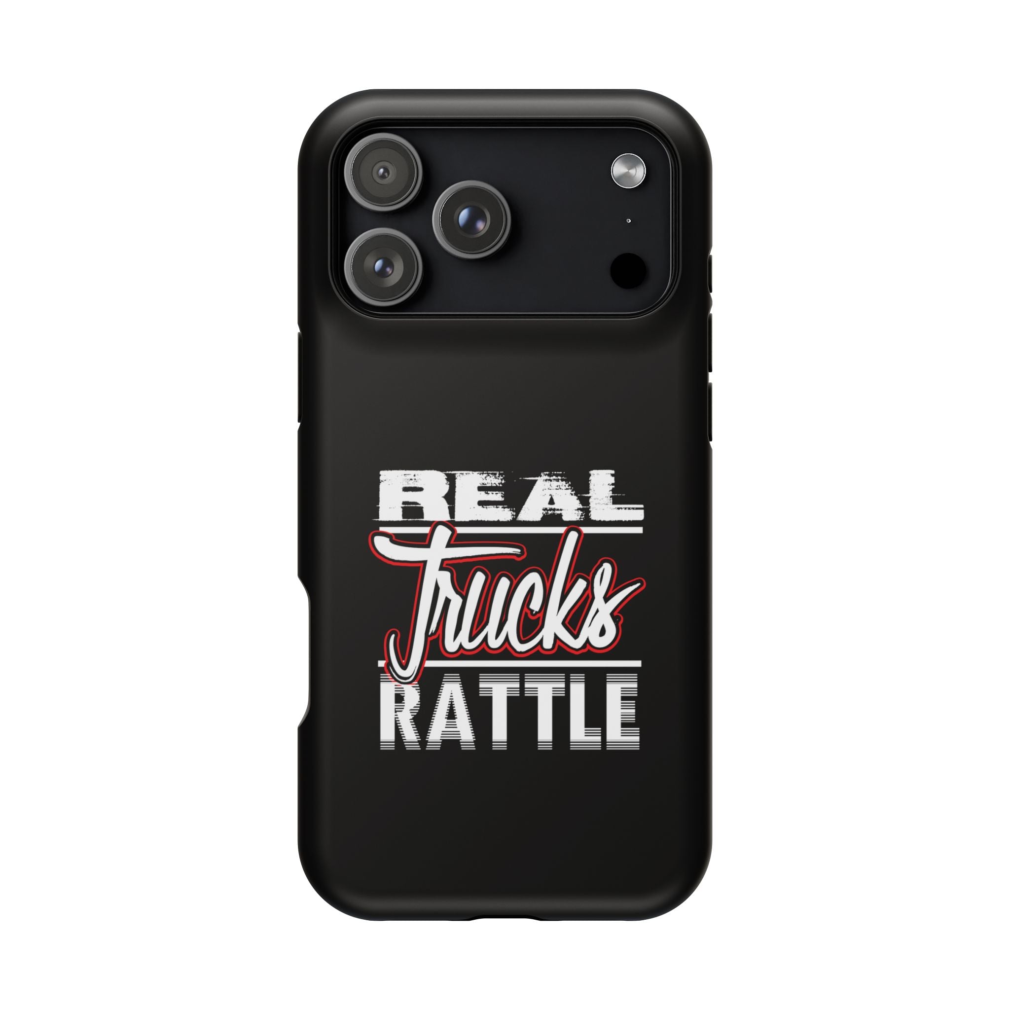 Phone Case — “Real Trucks Rattle” Impact-Resistant Protective Cover