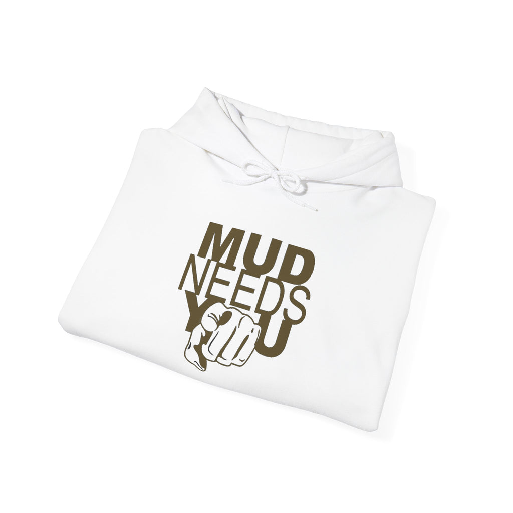 Mud Needs You Hoodie — Funny Gardening / Pottery Crewneck for Gardeners & Makers
