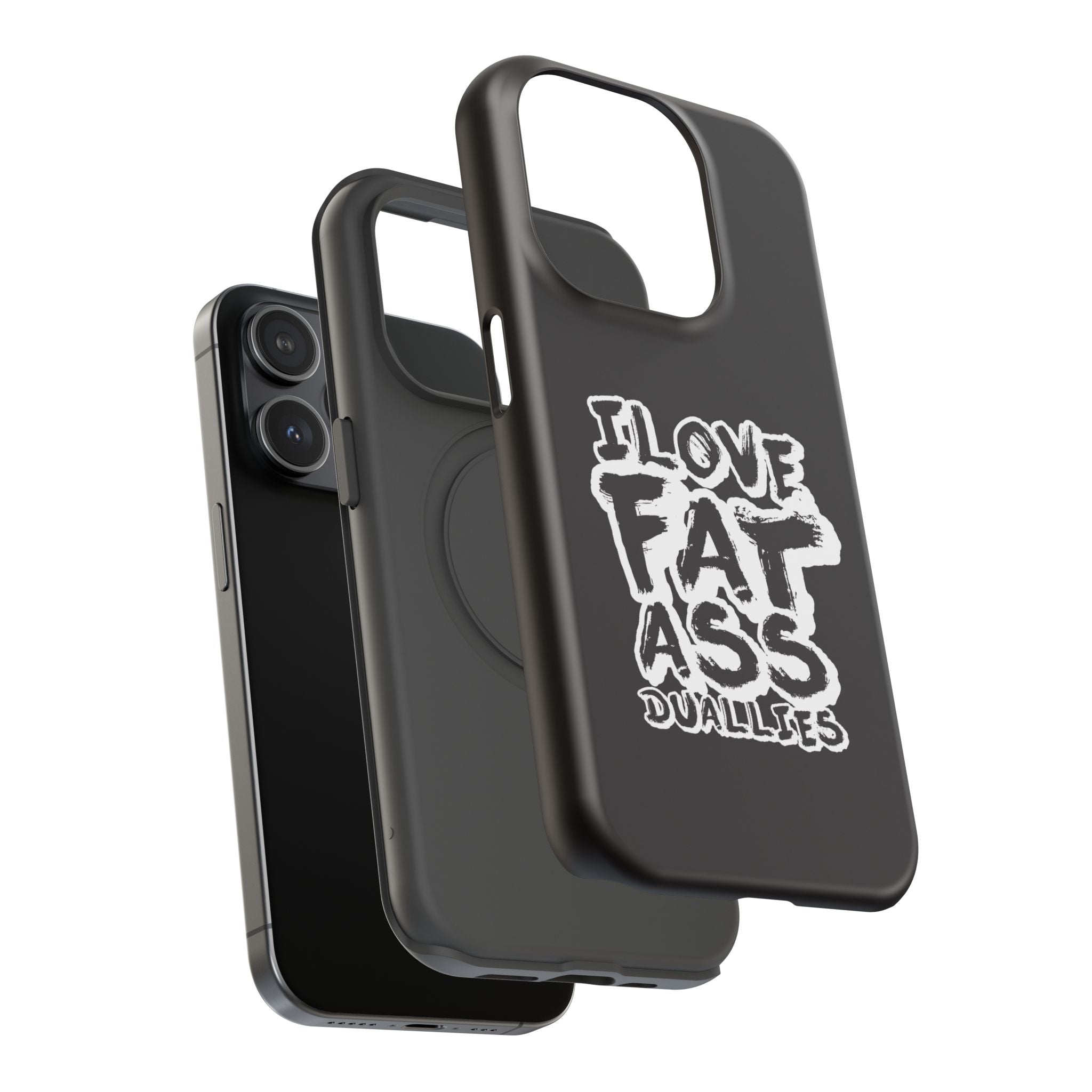 Phone Case — “I Love Fat Ass Dualies” Impact-Resistant Protective Case