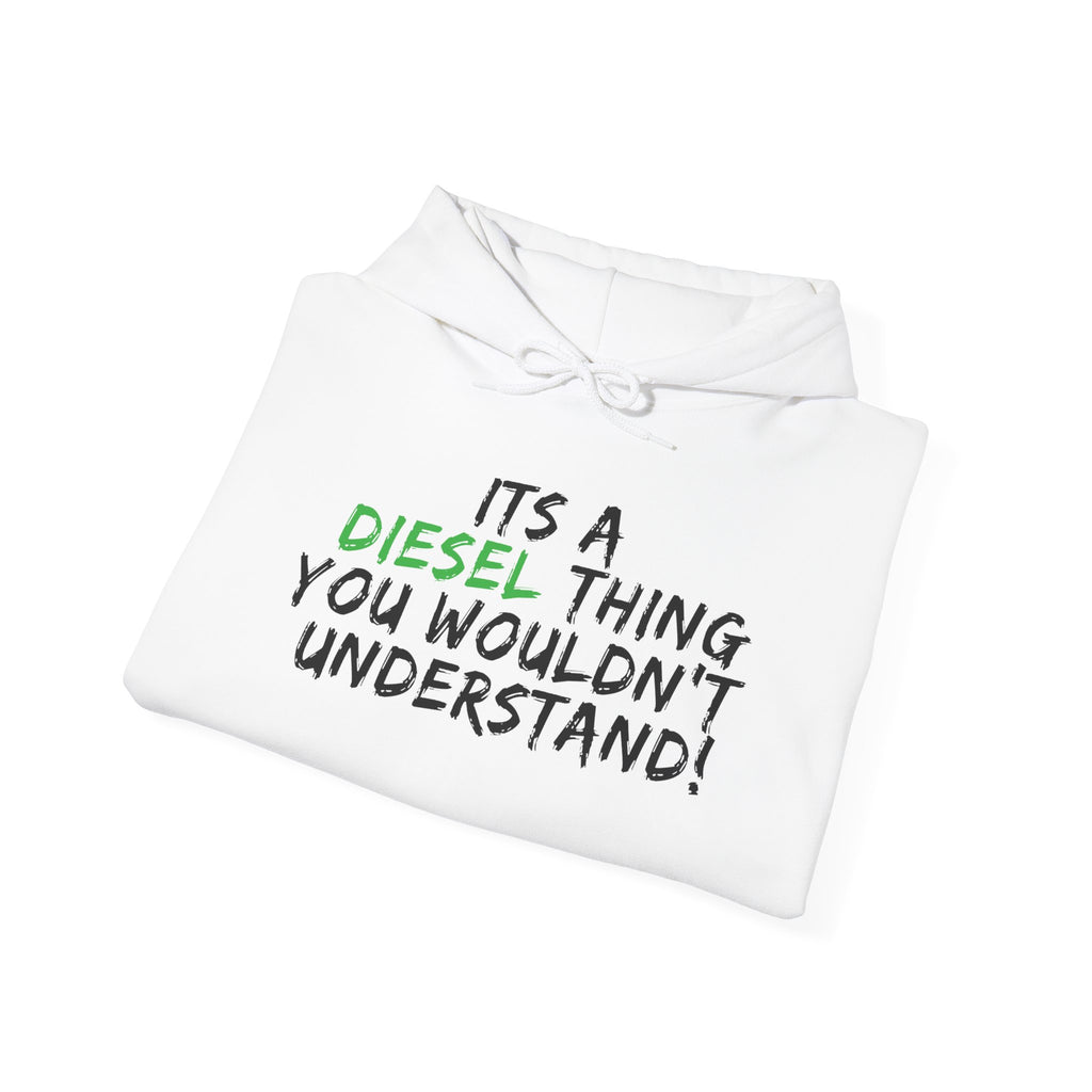 Diesel Thing Hoodie - "It's a Diesel Thing You Wouldn't Understand" Truck Lover Pullover